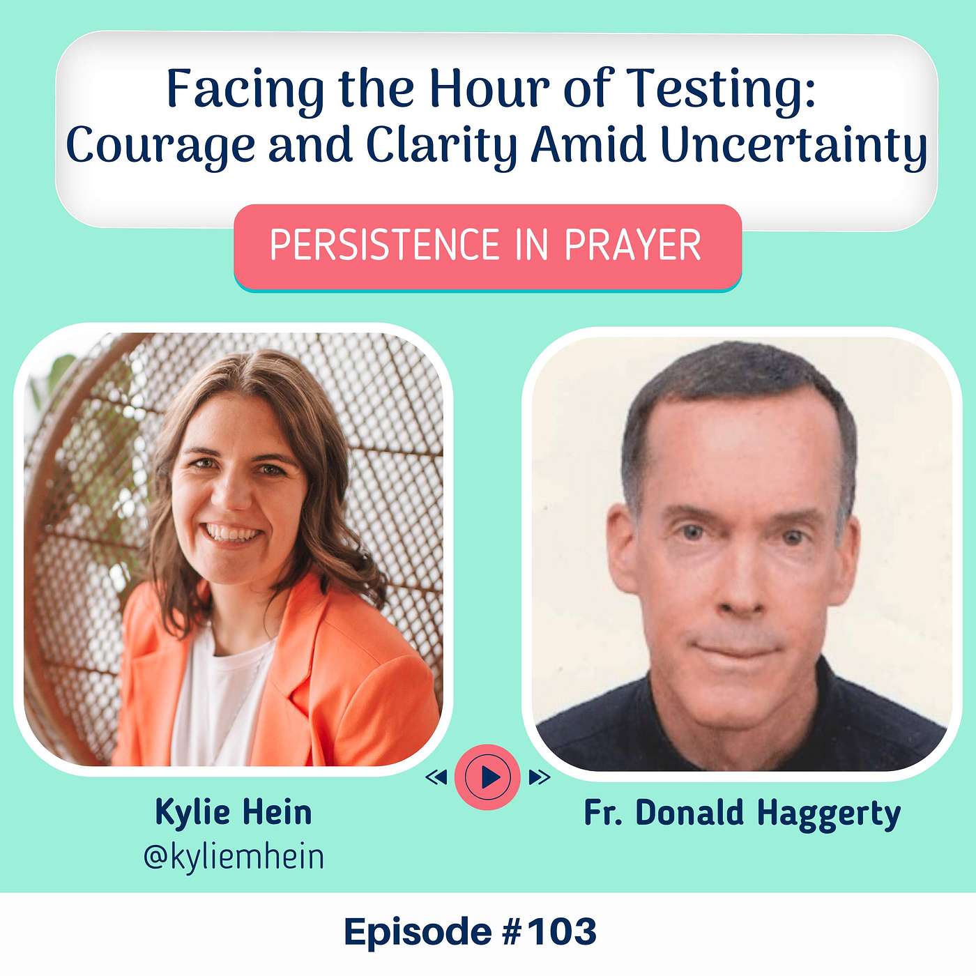 #103 Courage and Clarity Amid Uncertainty with Fr. Donald Haggerty