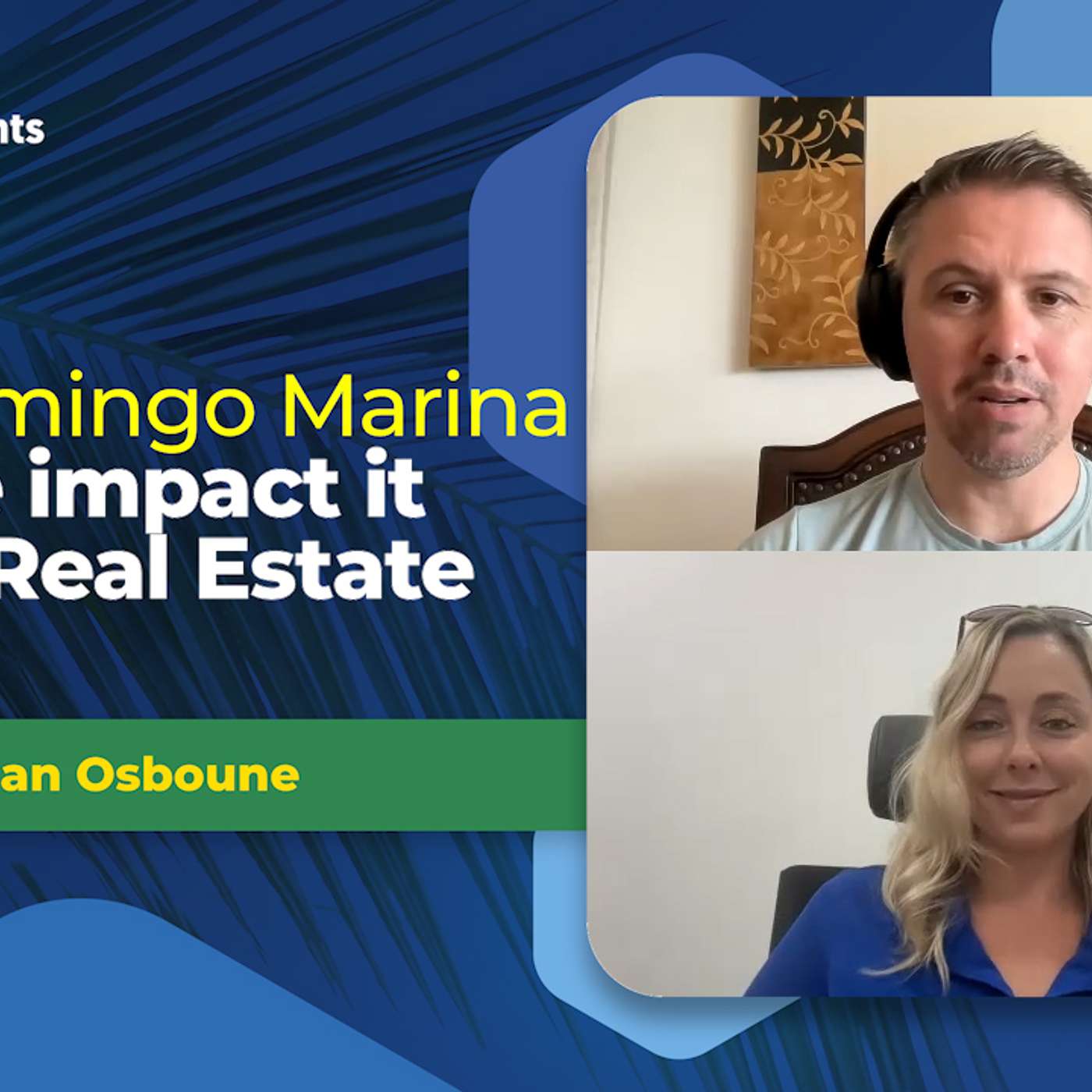 EP-164 The impact the Flamingo Marina has had on Real Estate in Guanacaste with Morgan Osborne