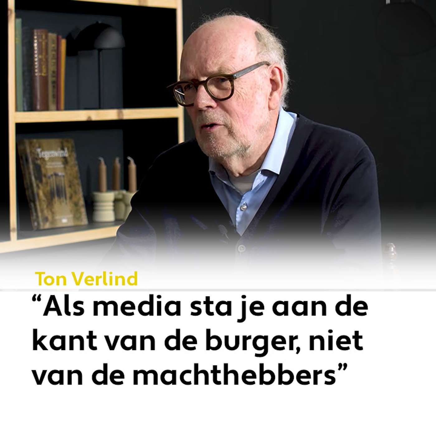Soul Session met Ton Verlind, ''Je staat als media aan de kant van de burger, niet aan de kant van de machthebbers.''