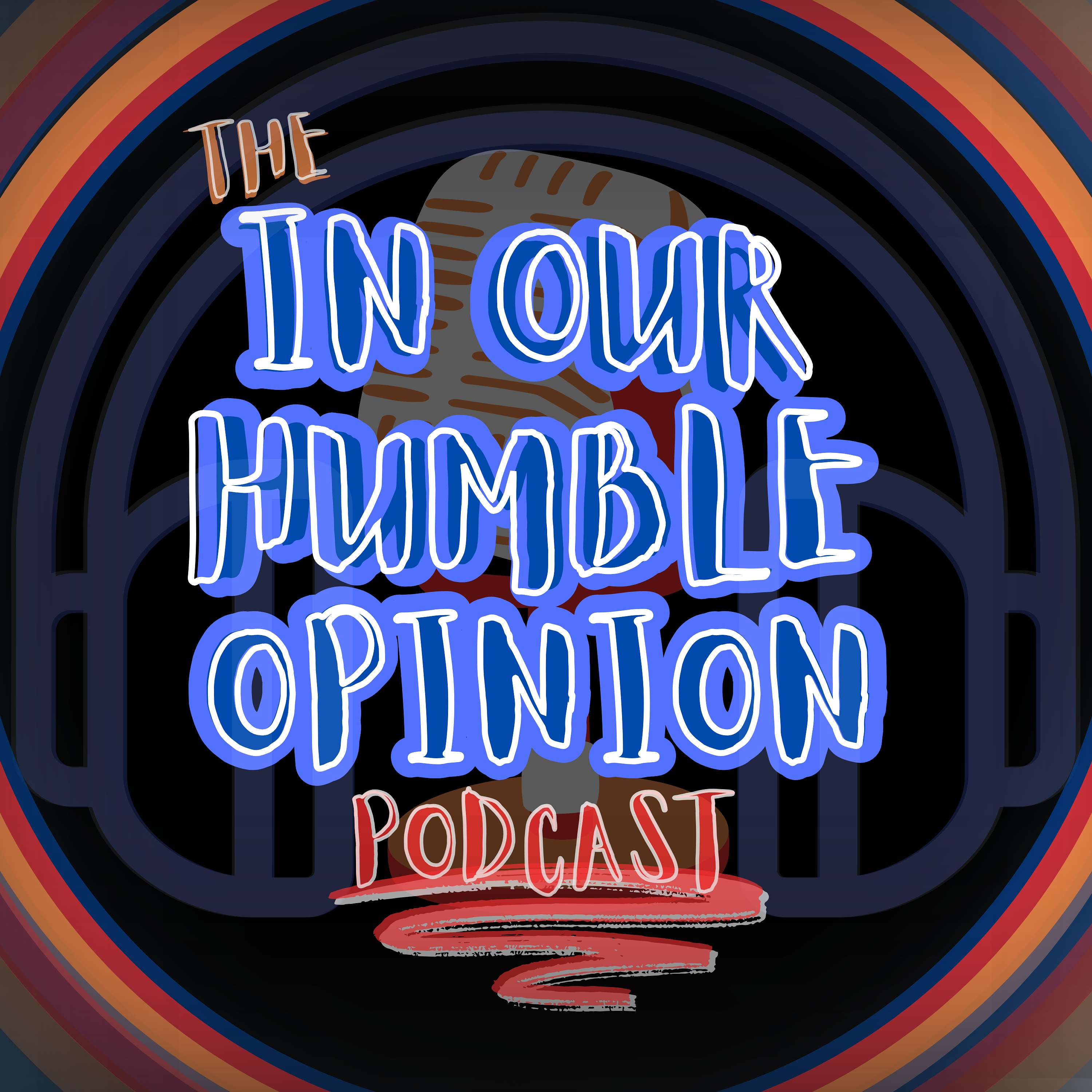 In Our Humble Opinion