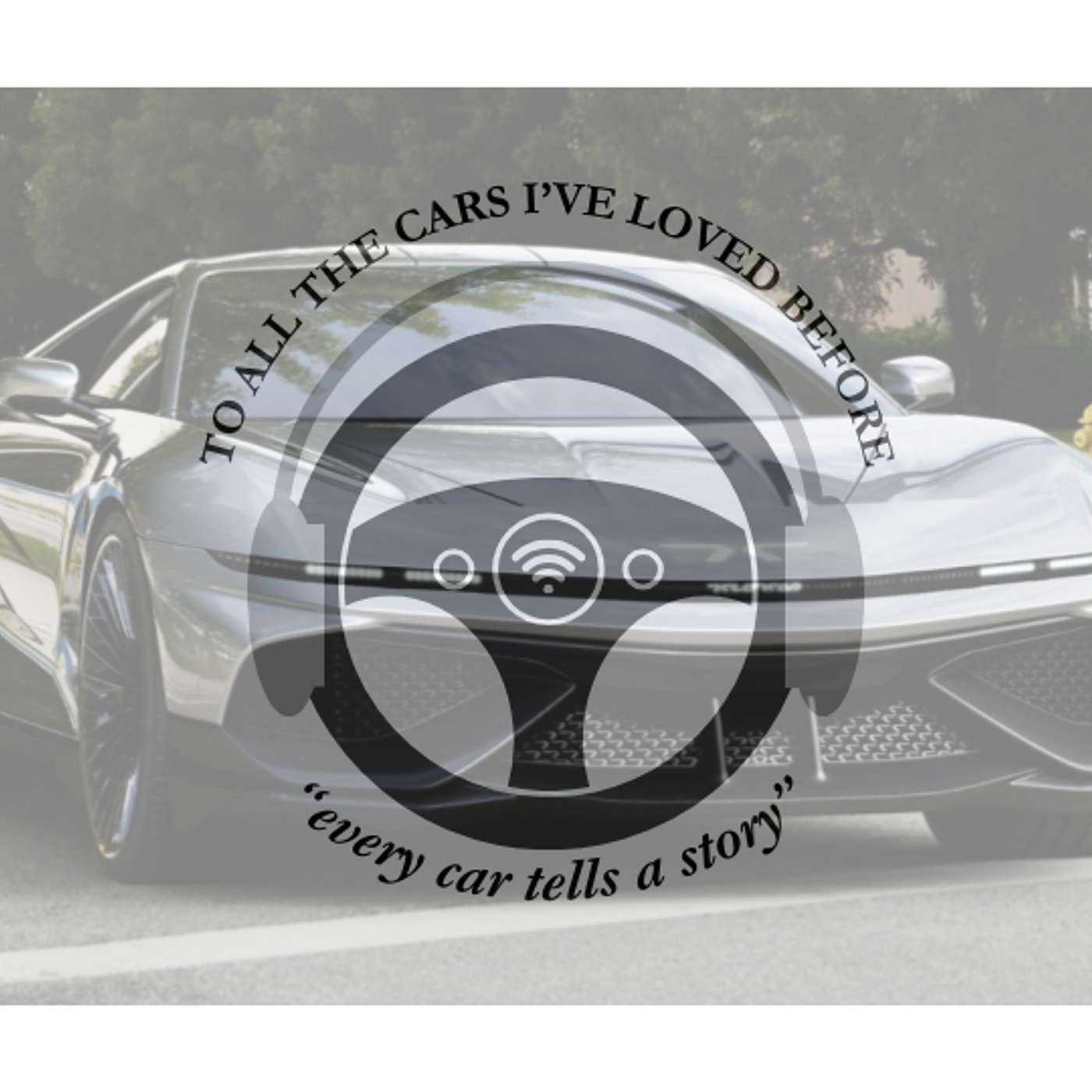 To All The Cars I\'ve Loved Before: Classic Cars, Car Stories, and More