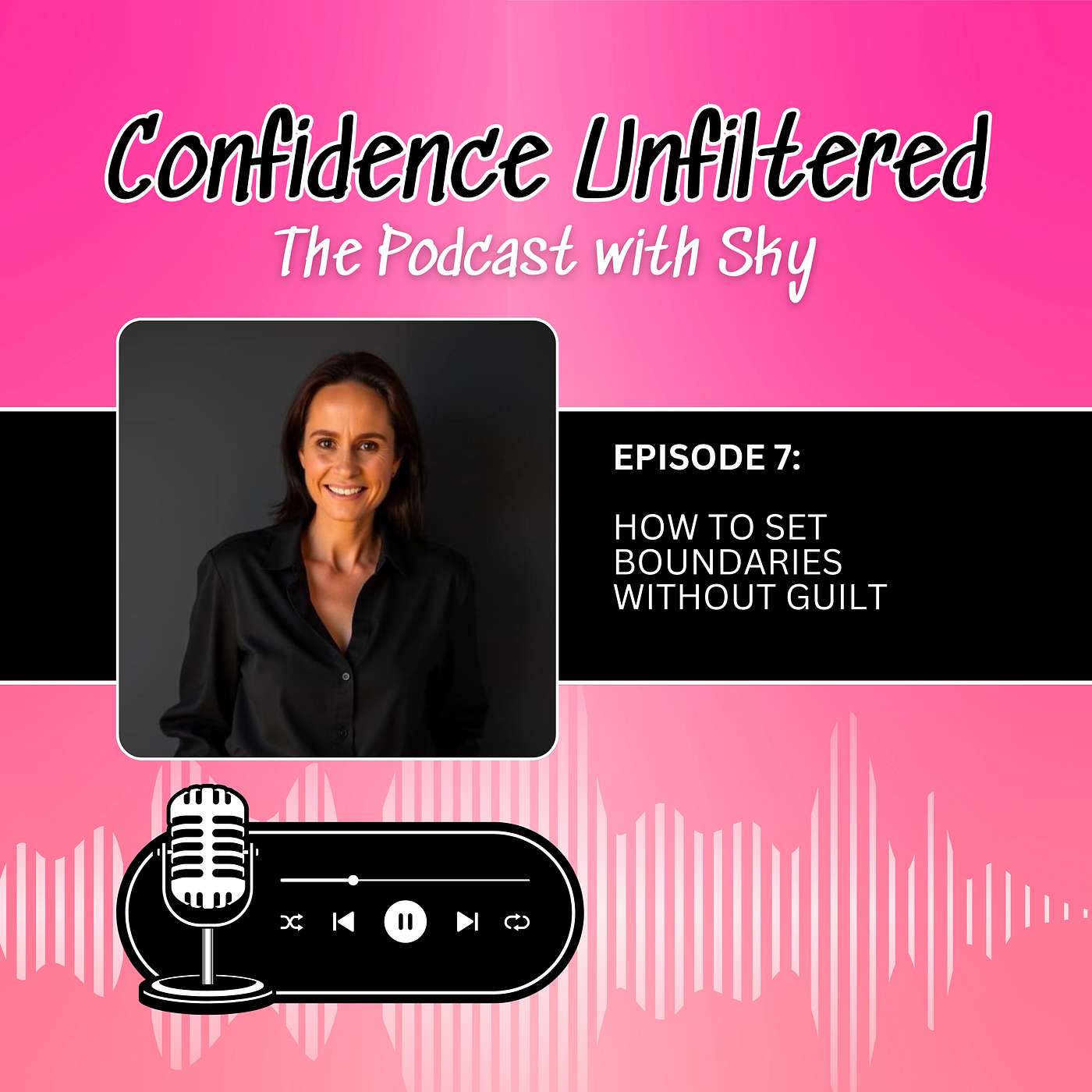 Confidence Unfiltered with Sky Maree Steele