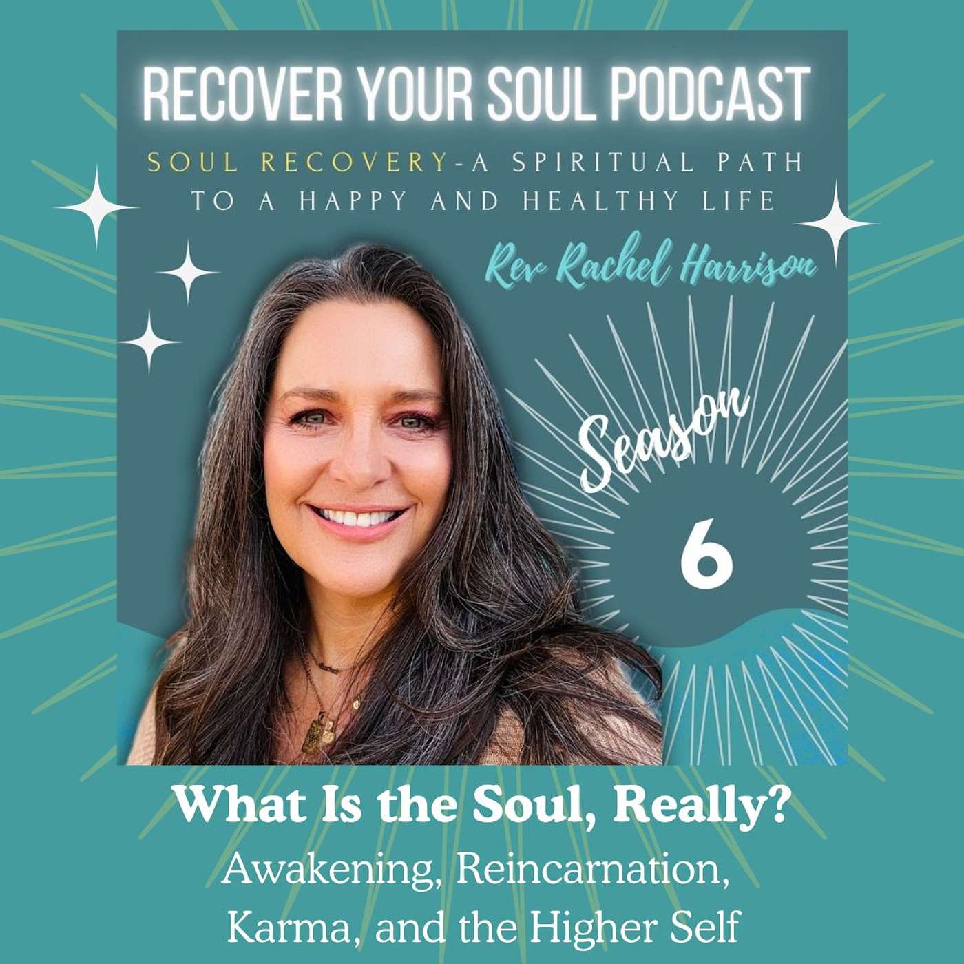 What Is the Soul, Really? Awakening, Reincarnation, Karma, and the Higher Self