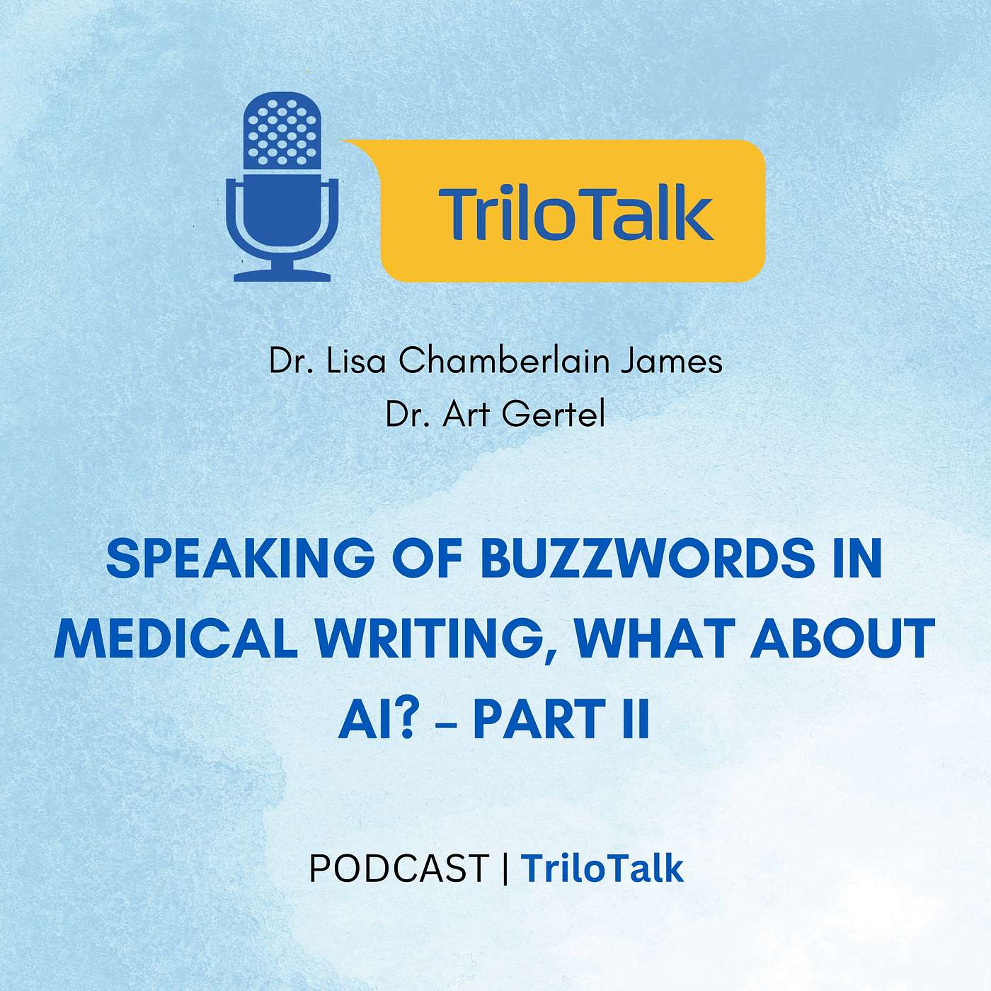 Episode 23: Speaking of Buzzwords in Medical Writing, What About AI? – Part II
