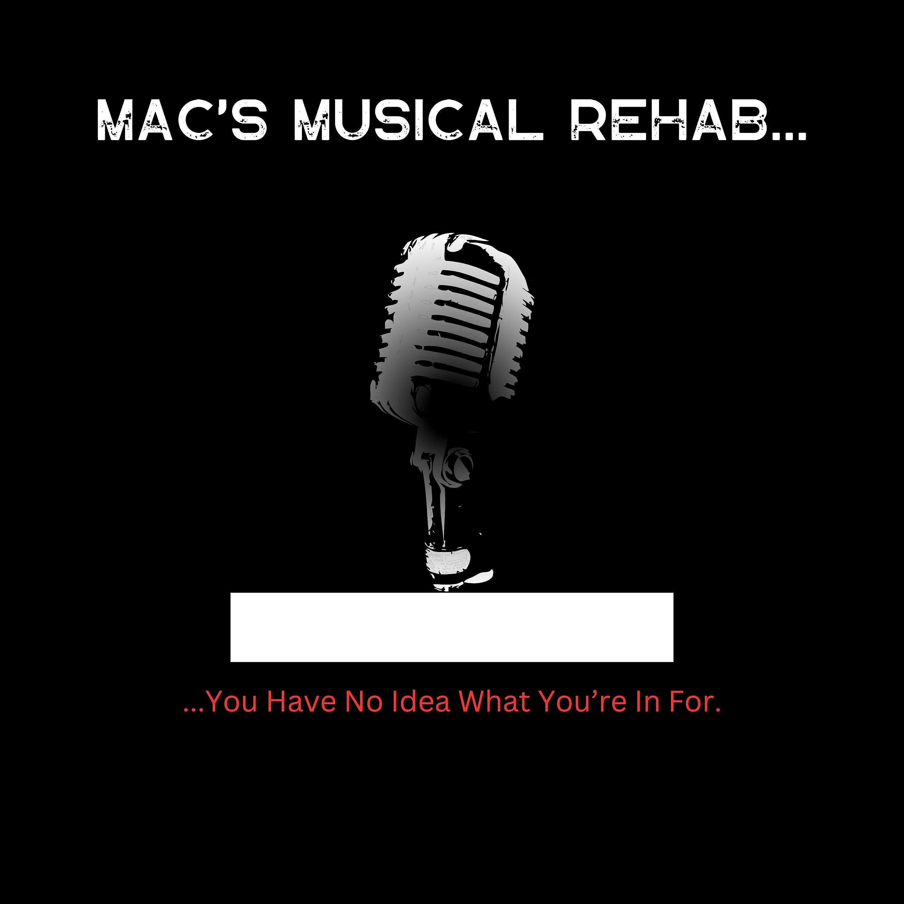 Mac's Musical Rehab Podcast
