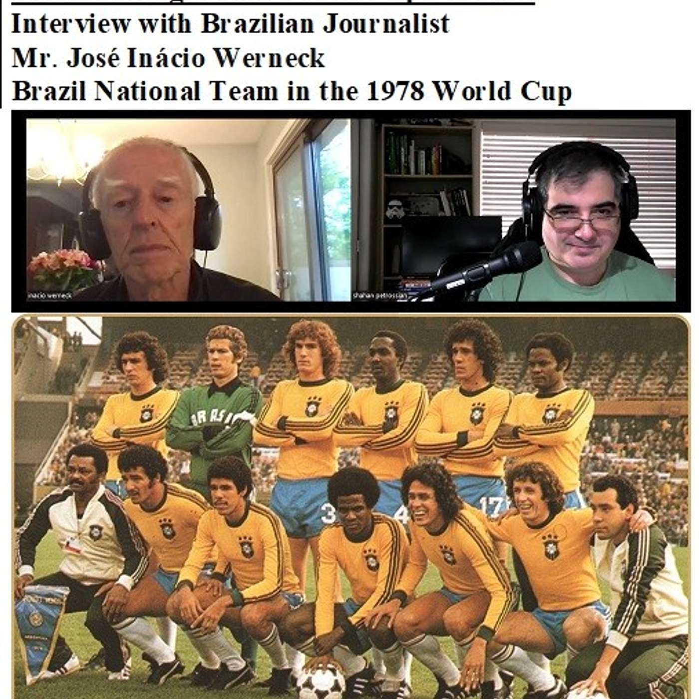 Soccernostalgia Talk Podcast-Episode 187 (Interview with Brazilian Journalist José Inácio Werneck, Brazil National Team 1978 World Cup) episode artwork