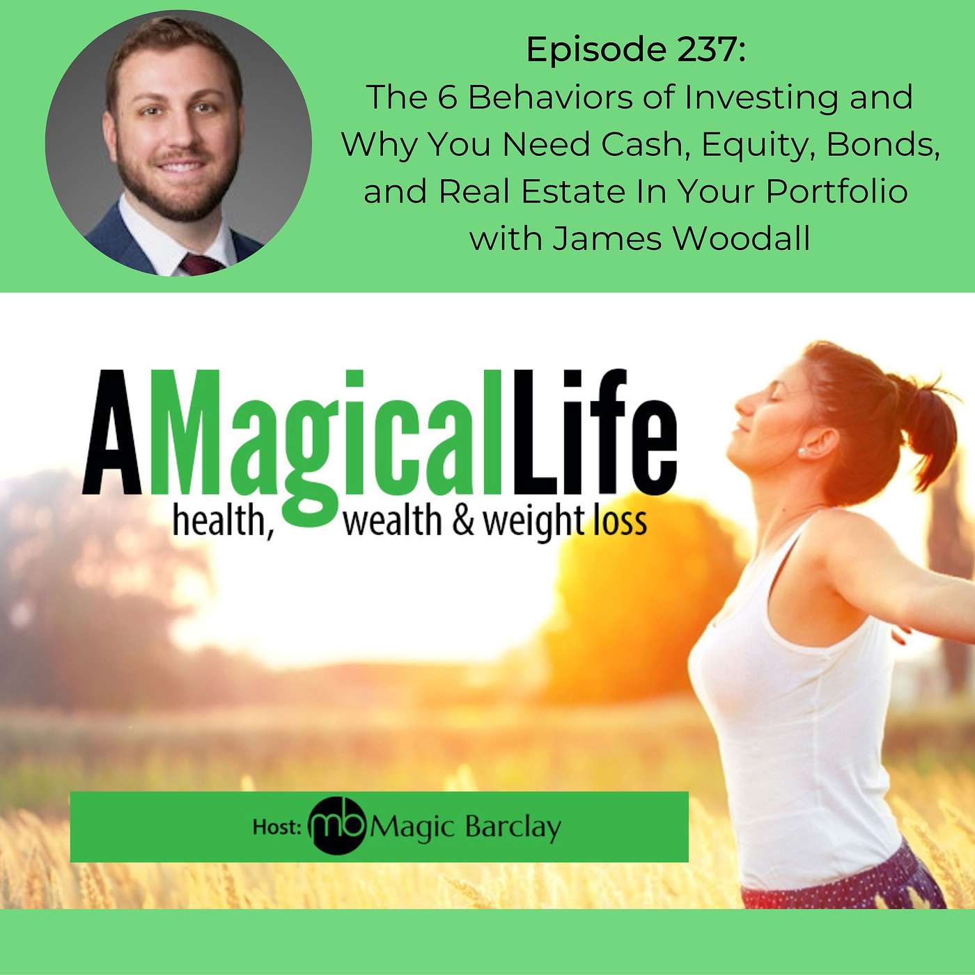 The 6 Behaviors of Investing and Why You Need Cash, Equity, Bonds, and Real Estate In Your Portfolio with James Woodall episode artwork