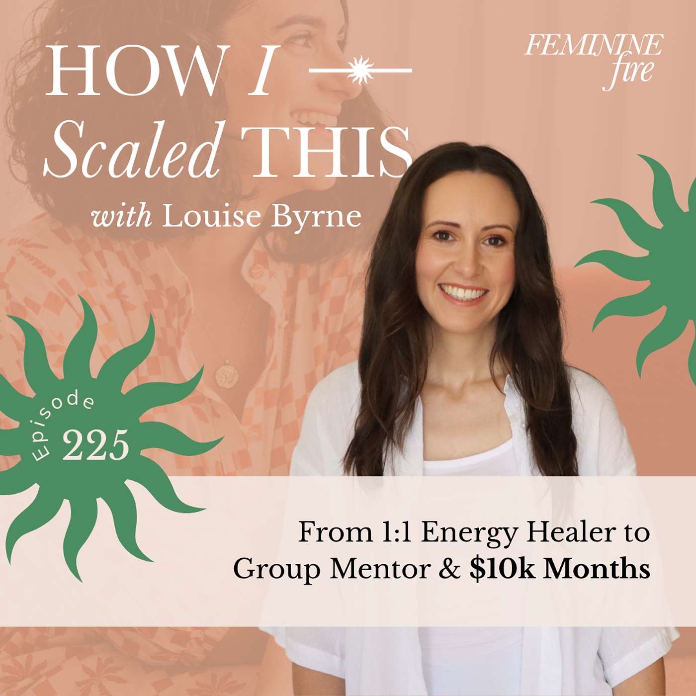 How I Scaled This: From 1:1 Energy Healer to Group Mentor & $10k Months with Louise Byrne