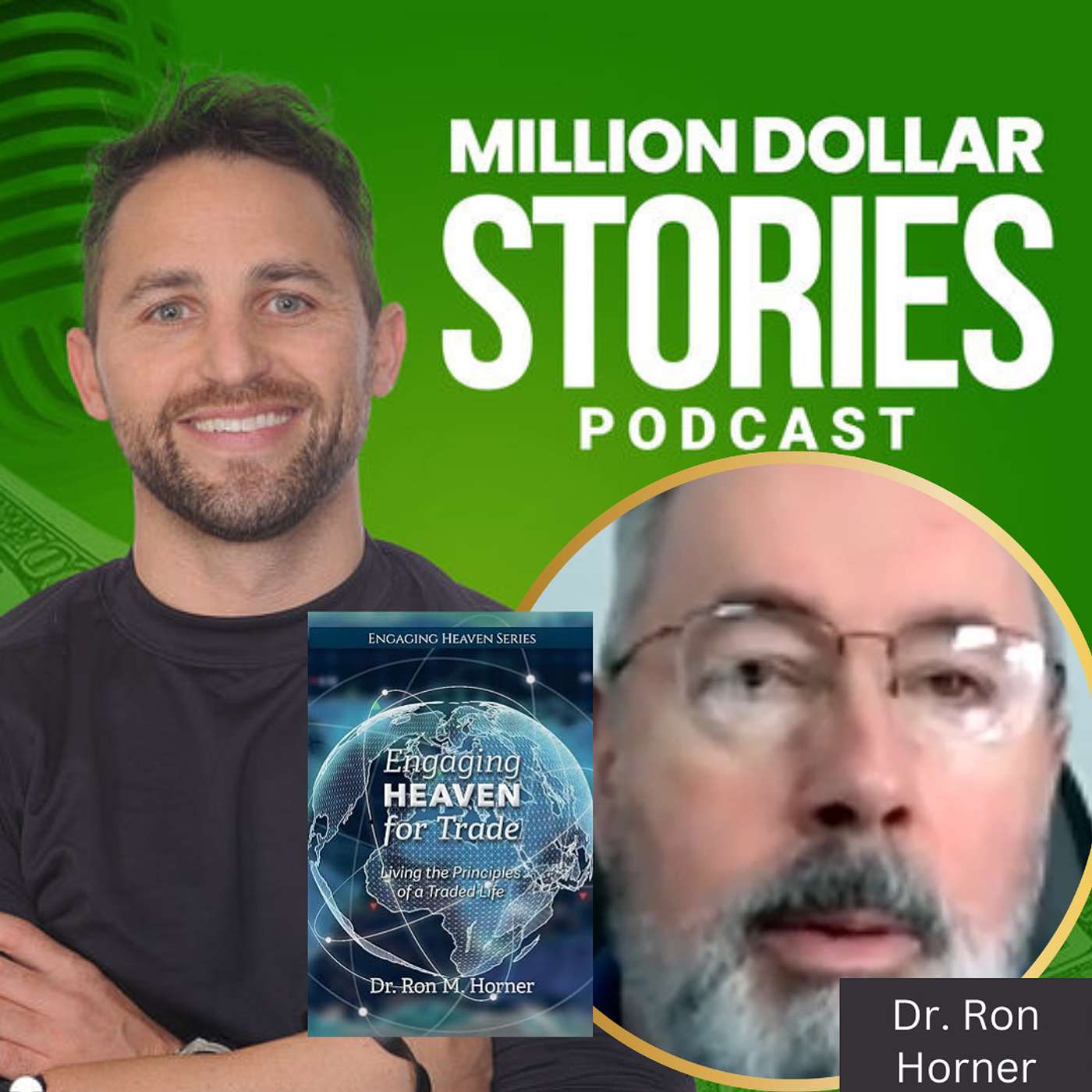 #162 -  Dr. Ron Horner (Engaging Heaven for Trade: Living the Principles of a Traded Life) episode artwork
