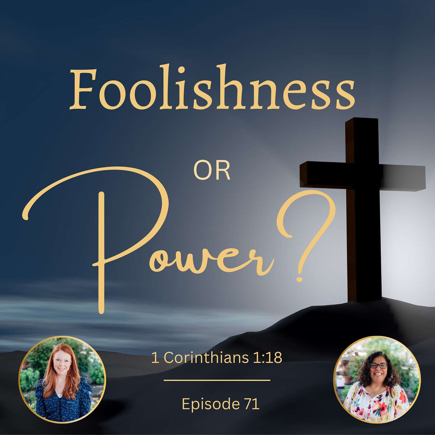 Foolishness or Power?: 1 Corinthians 1:18 | Episode 71