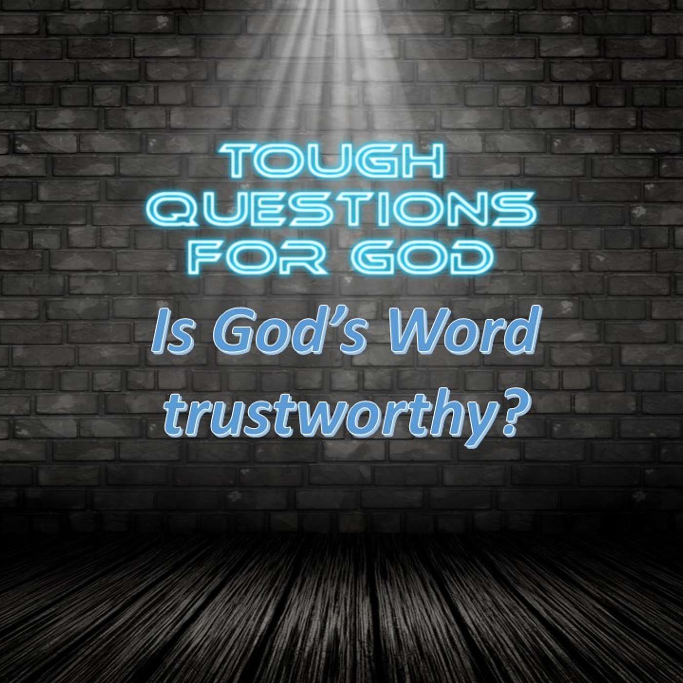 Is God’s Word trustworthy?