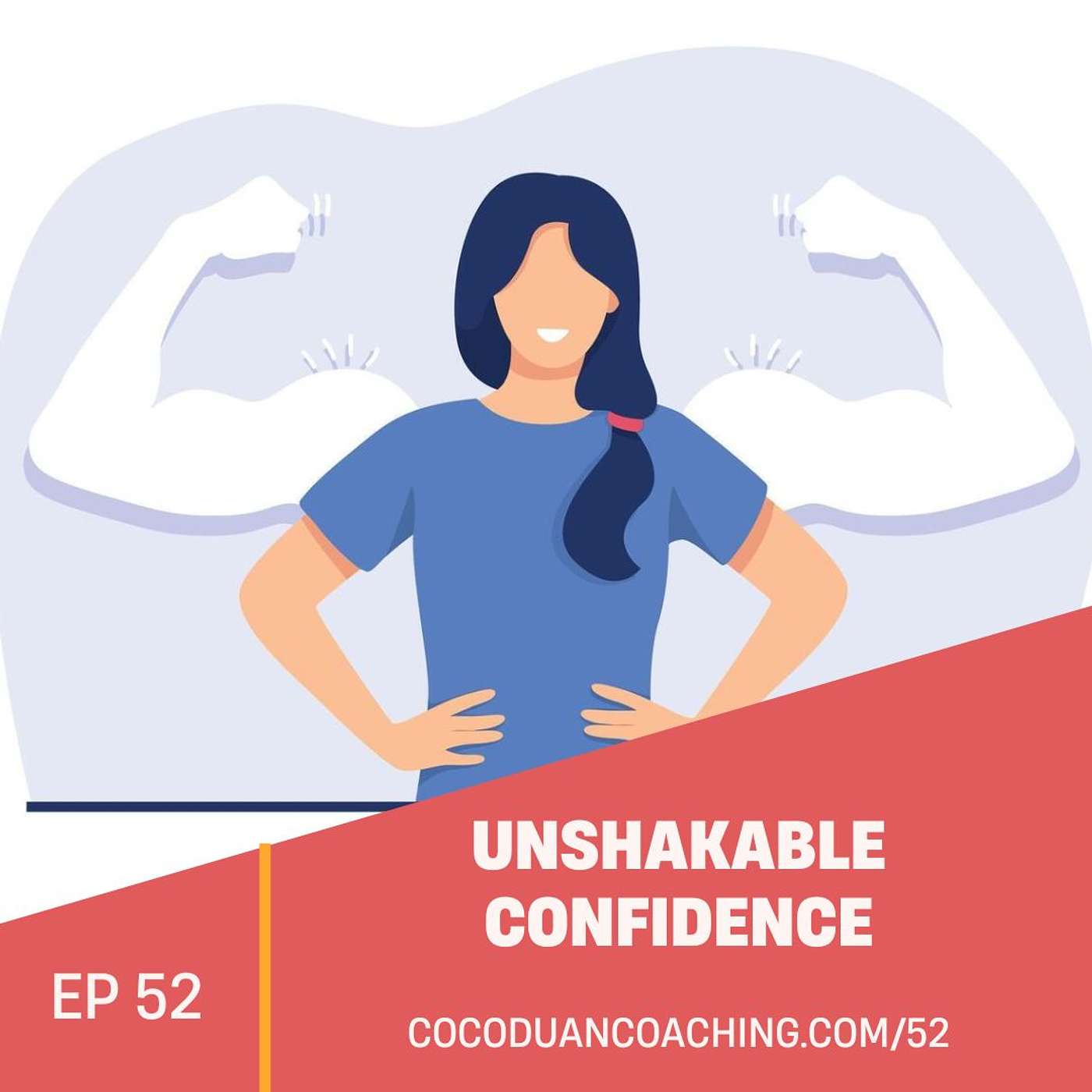 52: From Performing to Embodying Confidence: How to Truly Feel Your Worth