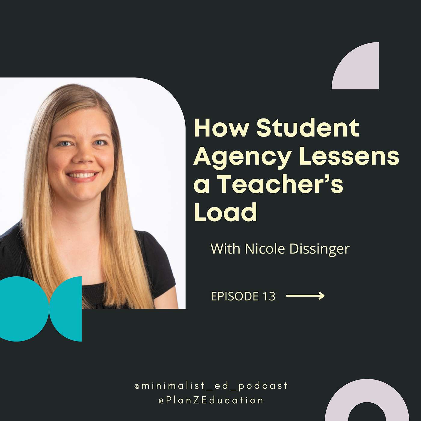 Ep 013 — How Student Agency Lessens a Teacher’s Load with Nicole Dissinger episode artwork