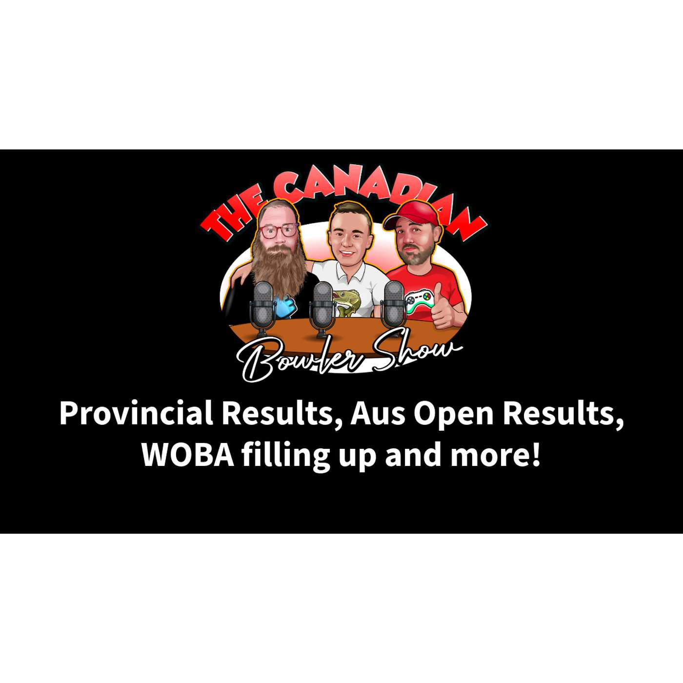 Episode #91 -  Provincial Results, Aus Open Results, WOBA, AIC and more