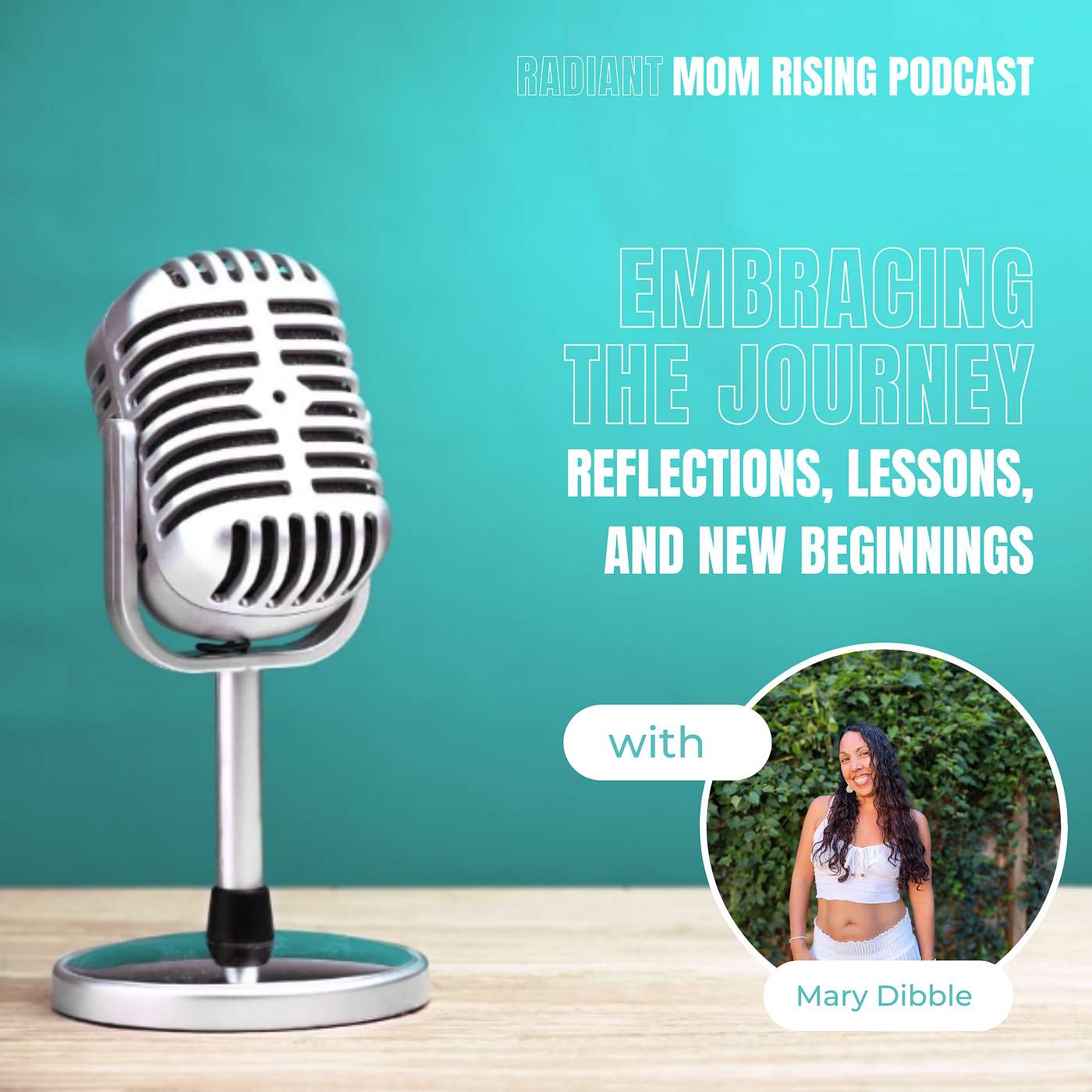 Episode 38: Embracing the Journey: Reflections, Lessons, and New Beginnings with Mary Dibble