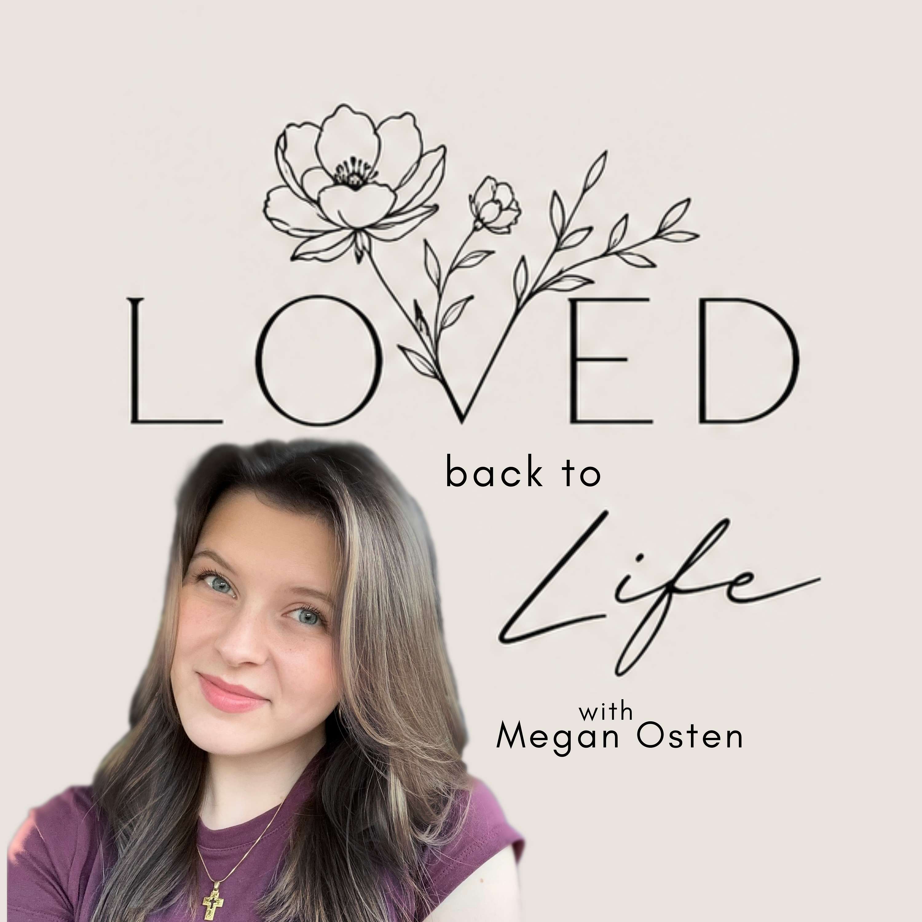 Loved Back to Life Podcast
