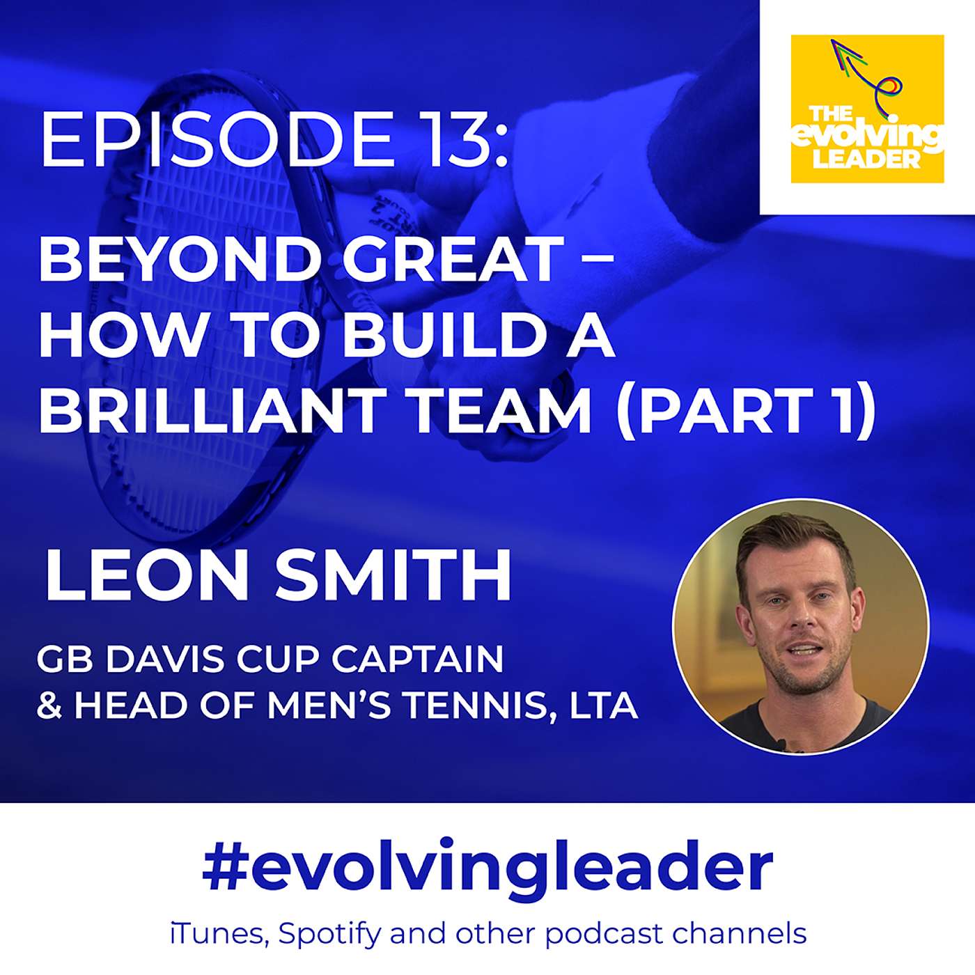 cover of episode Beyond great - How to build a brilliant team with Leon Smith (Pt 1)