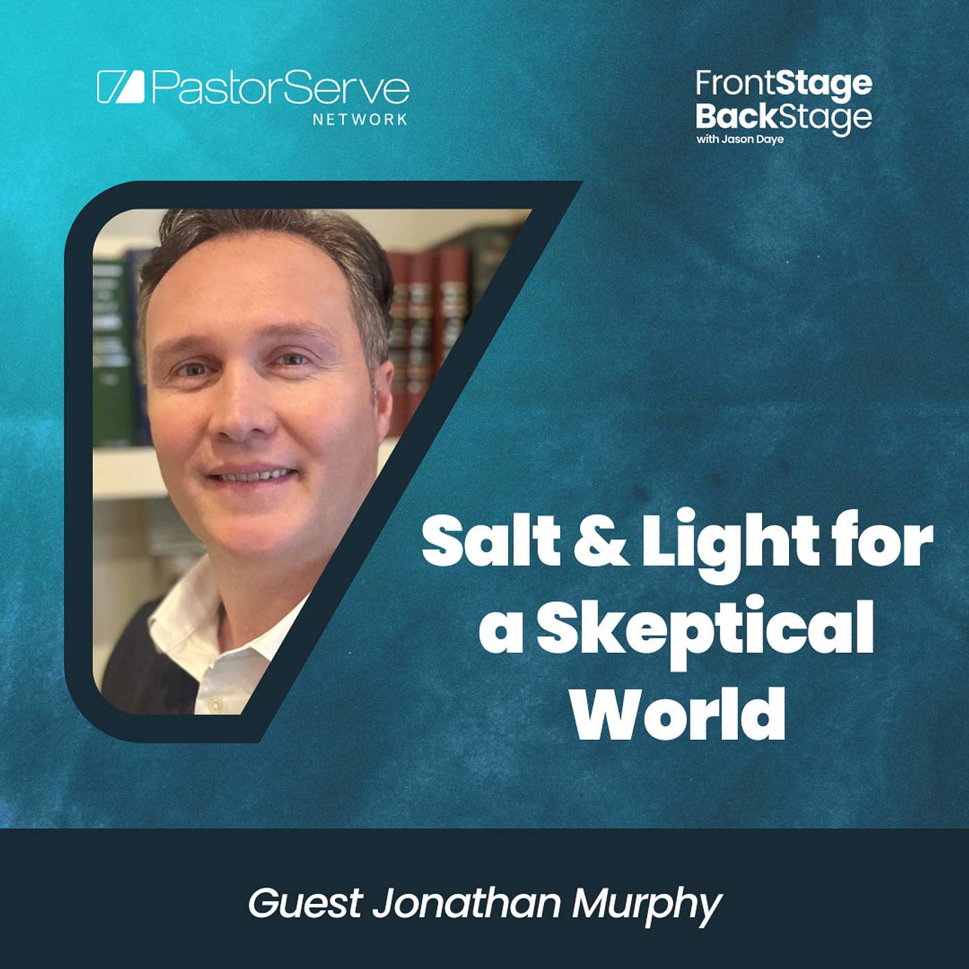 FrontStage BackStage with Jason Daye - Healthy Leadership for Life and Ministry