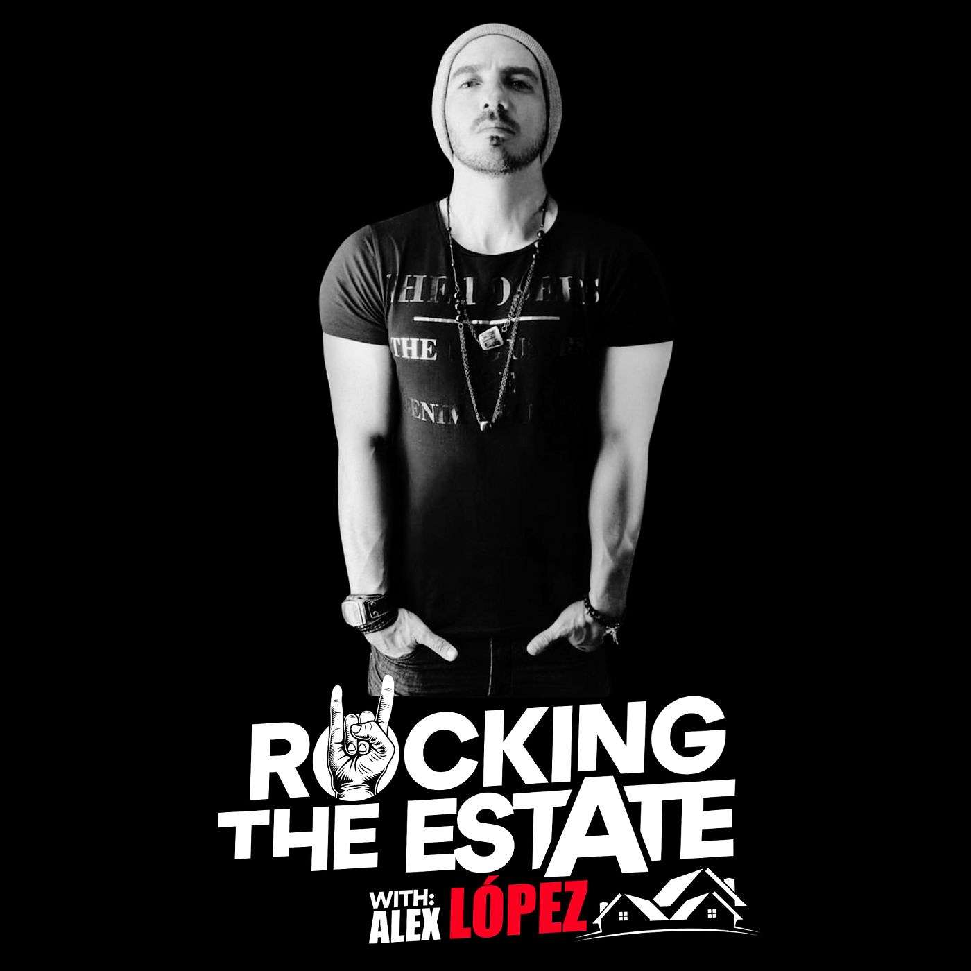 ROCKING THE ESTATE WITH ALEX LOPEZ
