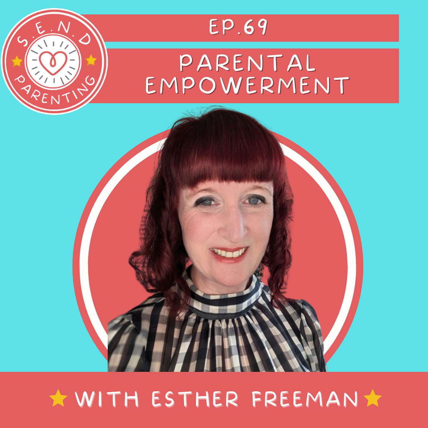 Ep 69: Parental Empowerment with Esther Freeman