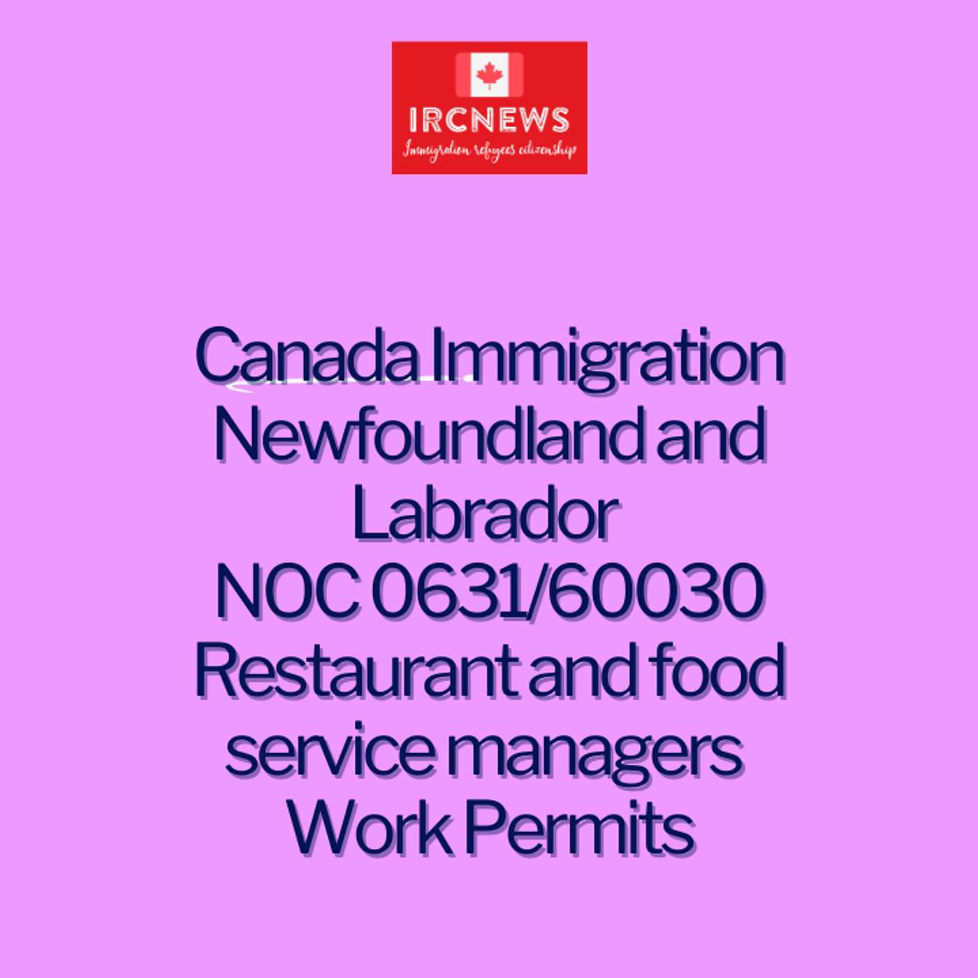 Canada Immigration Newfoundland and Labrador NOC 0631/60030 Restaurant and food service managers Work Permits episode artwork