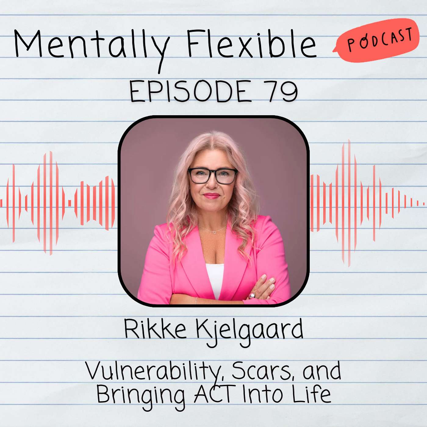 Rikke Kjelgaard | Vulnerability, Scars, and Bringing ACT Into Life