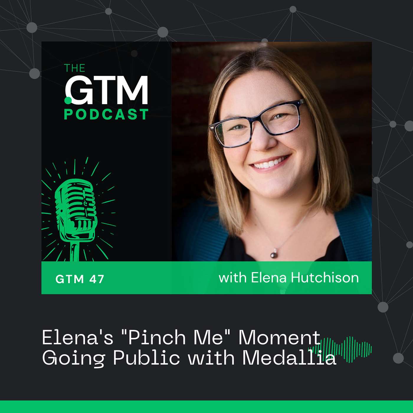 GTM 47: Elena's "Pinch Me" Moment Going Public with Medallia