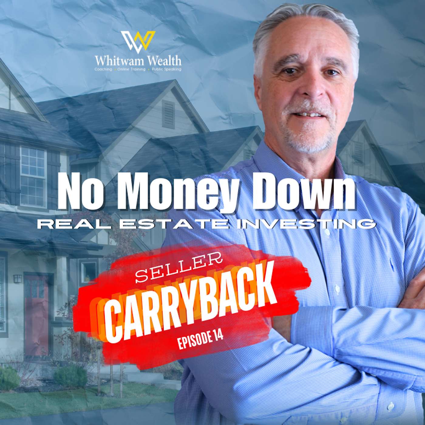 Whitwam Wealth Real Estate Podcast