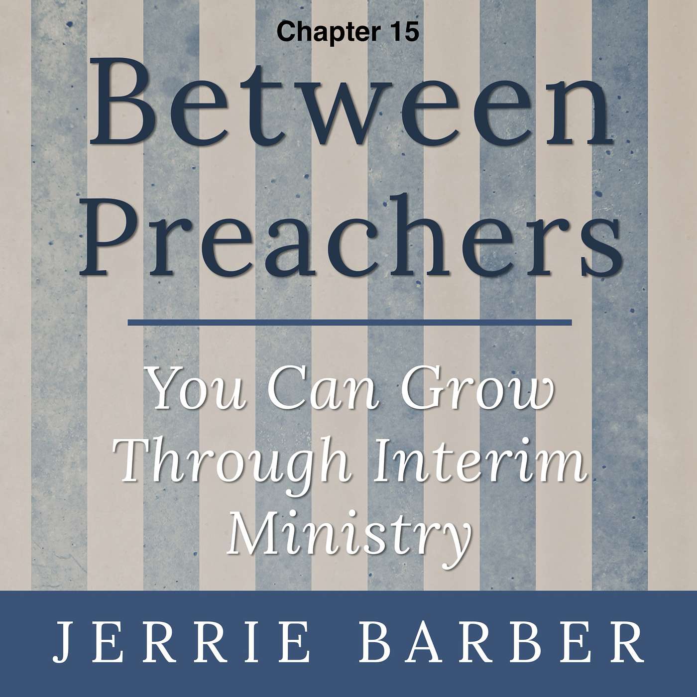 Between Preachers, Chapter 15, How Do You Get the Word Out