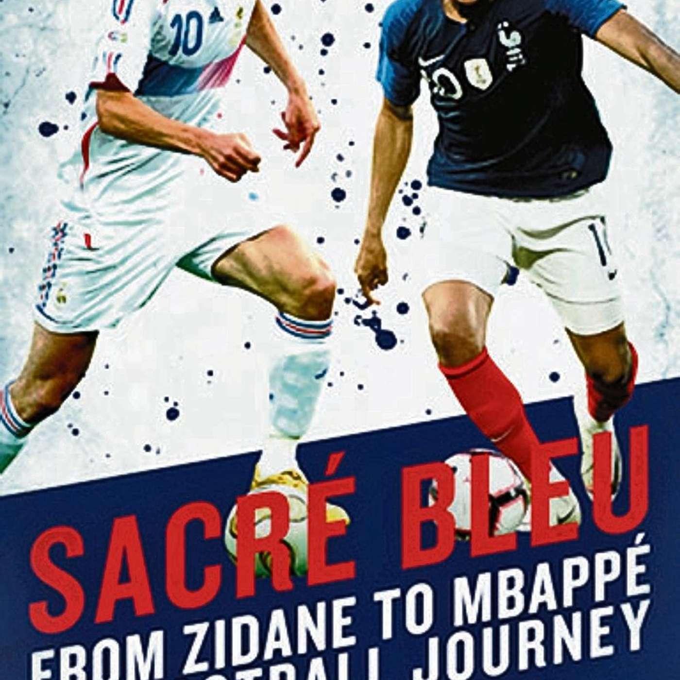 6. Amazing true stories of French football, with Matthew Spiro