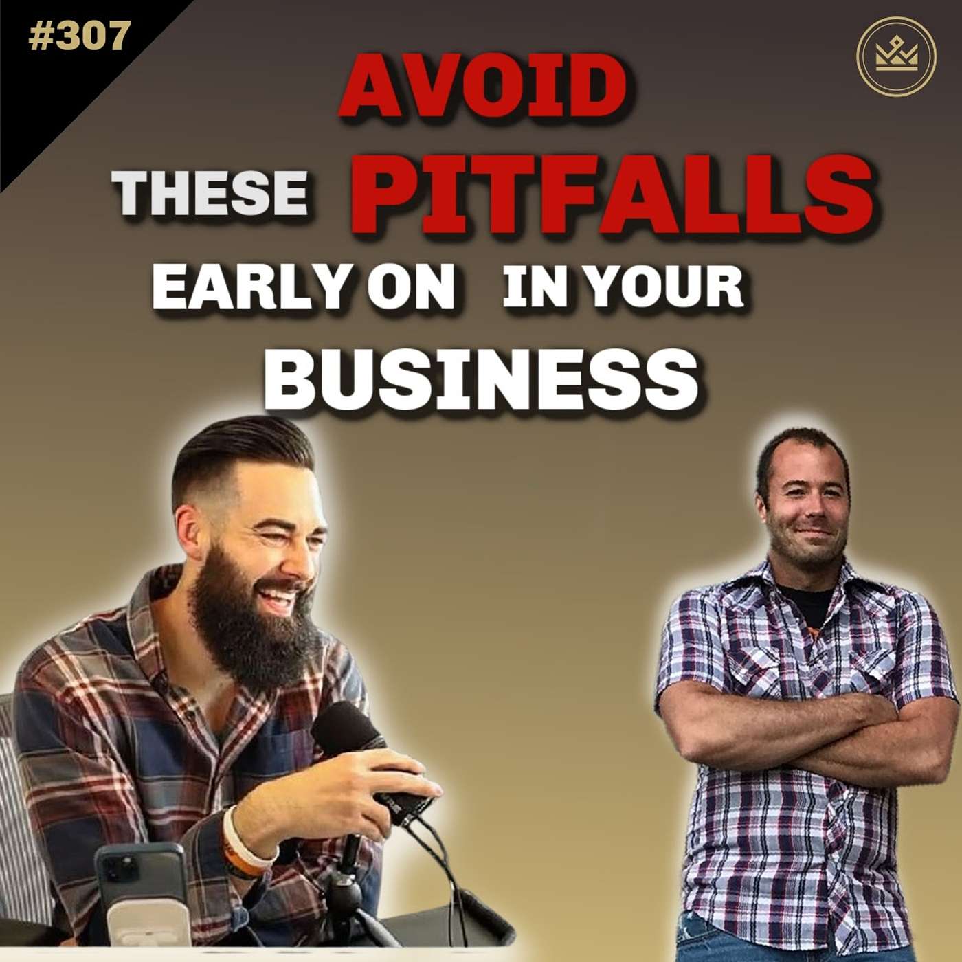 307 | Avoid These Pitfalls Early On In Business