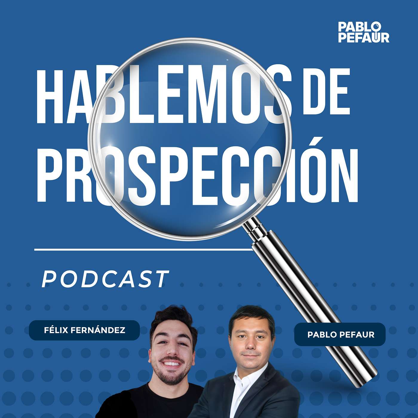 Episodio 94 - Basta de excusas, aprende a prospectar de verdad - Entrevista a Félix Fernandez