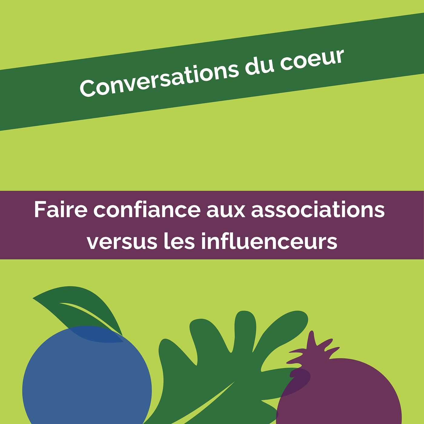 Conversations du coeur #29: Faire confiance a des associations versus des influencers episode artwork