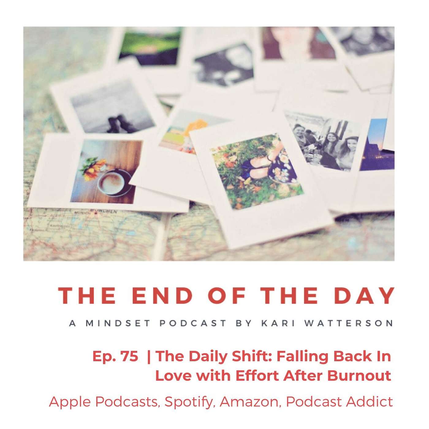 The End of the Day Podcast with Kari Watterson: Using Mindset Work to Live Your Best Life