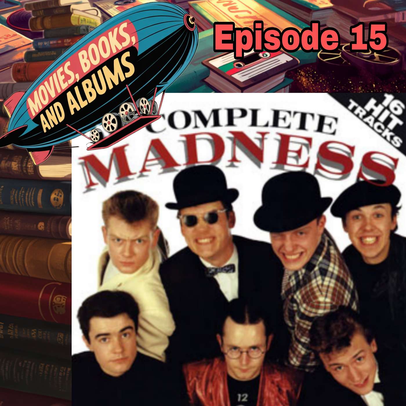 Episode 15: Madness - "Complete Madness" (1982) episode artwork