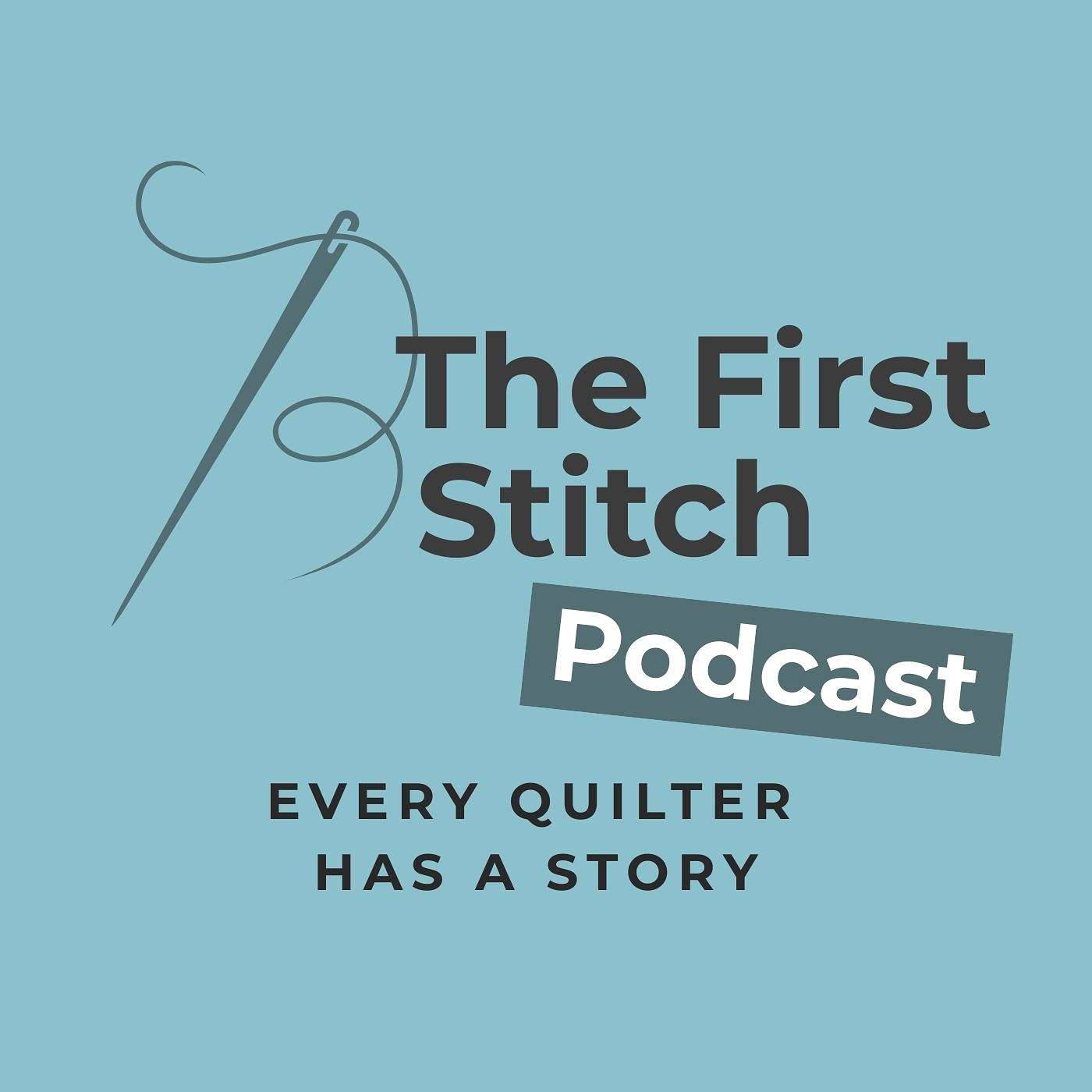 The First Stitch: Every Quilter Has a Story
