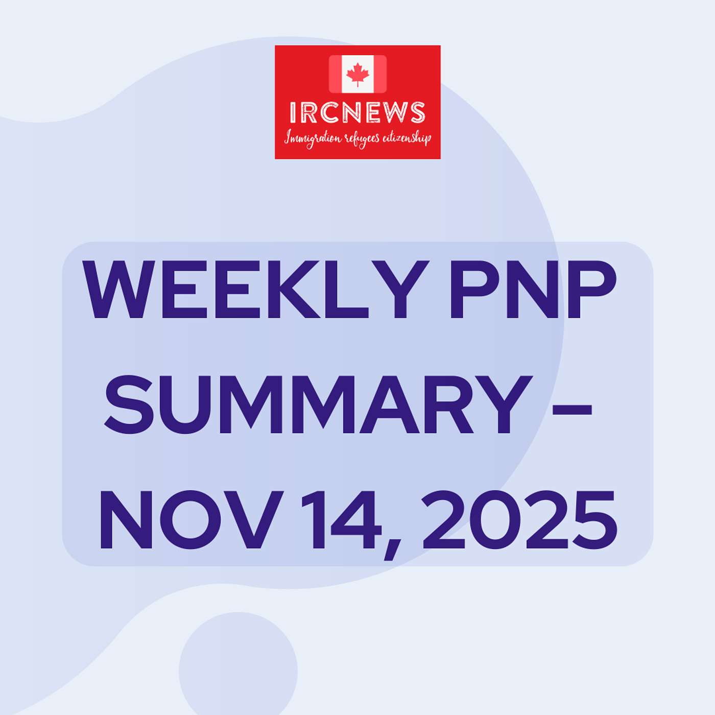 Canada Immigration Weekly PNP selection Summary for week ending November 14 2025 Canada Immigration Weekly PNP selection Summary for week ending November 14 2025