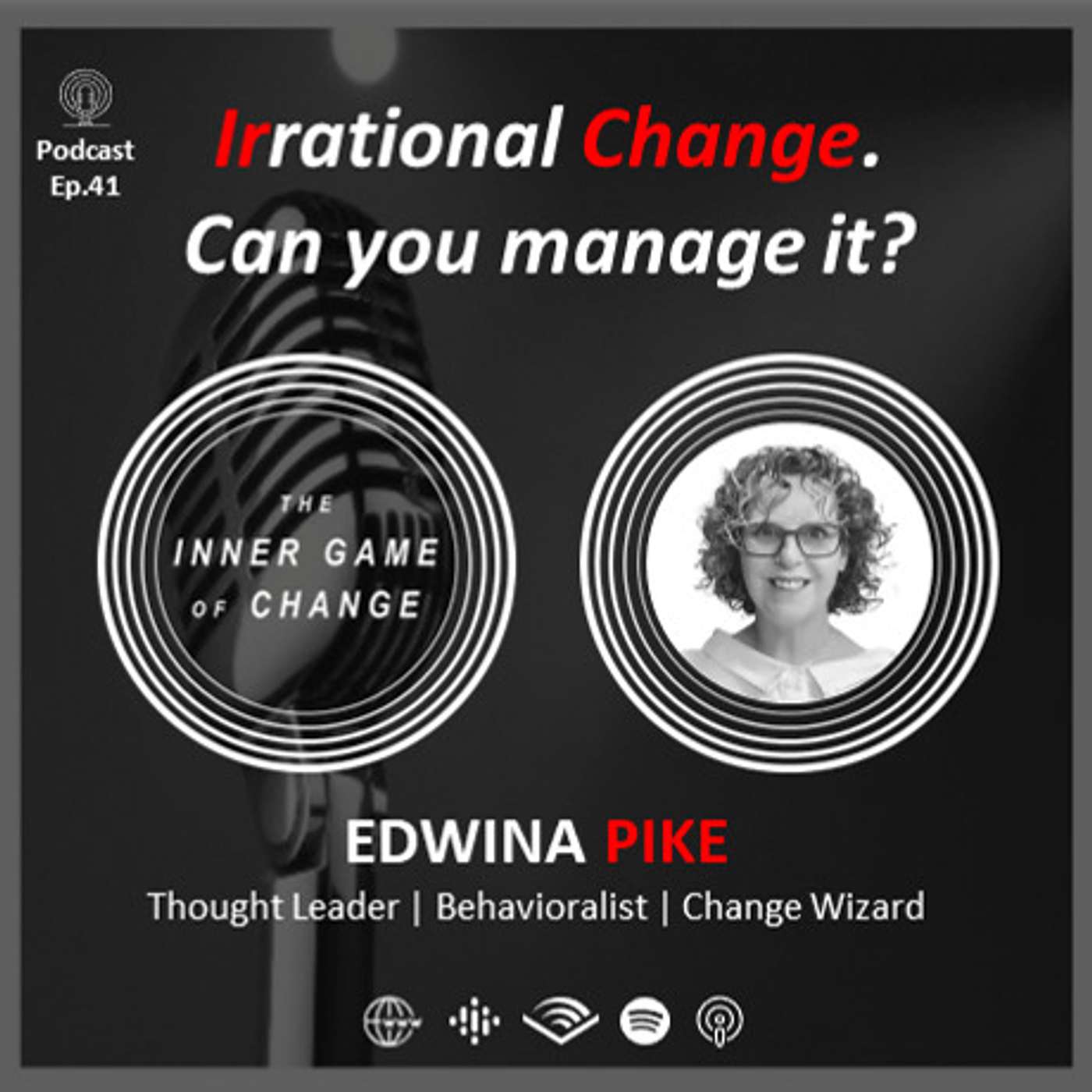 E41 - Irrational Change - Podcast with Edwina Pike thumbnail