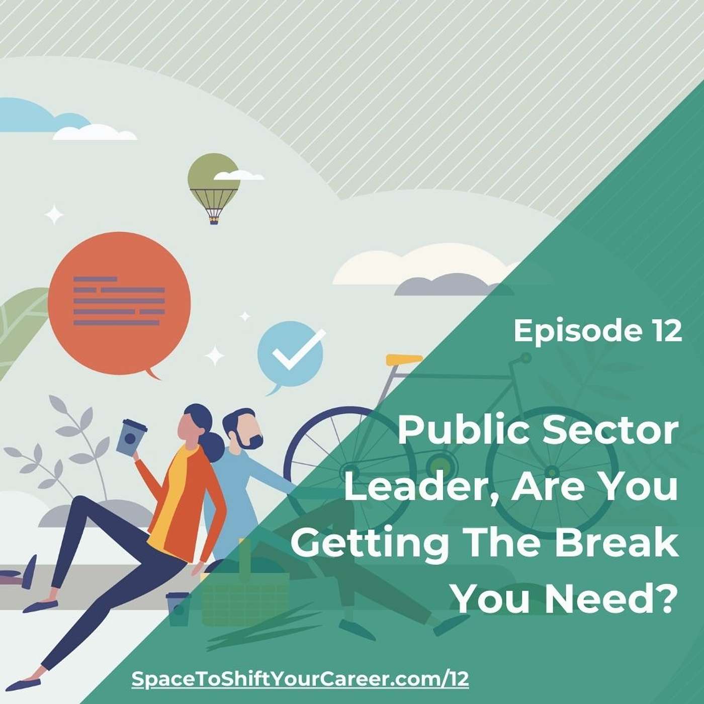 12: Public Sector Leader, Are You Getting The Break You Need?