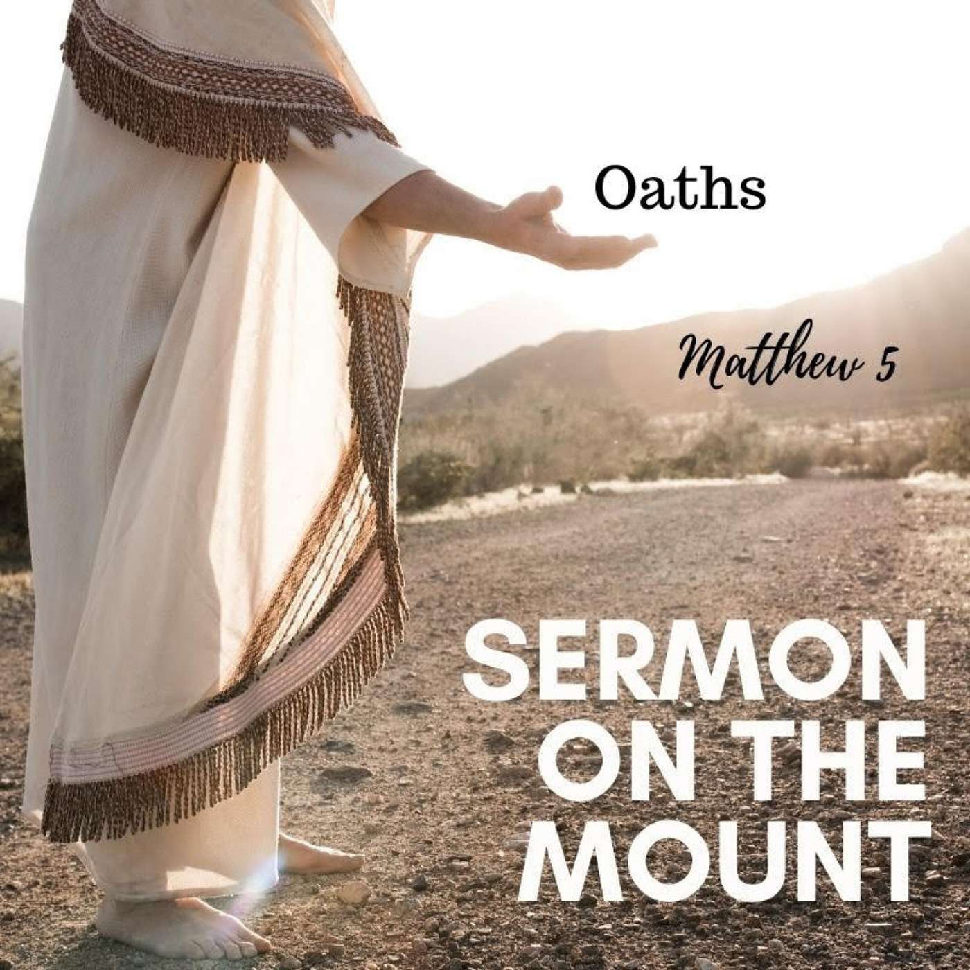 7-25-21 Teachings of Jesus - Oaths: Sermon on the Mount episode artwork
