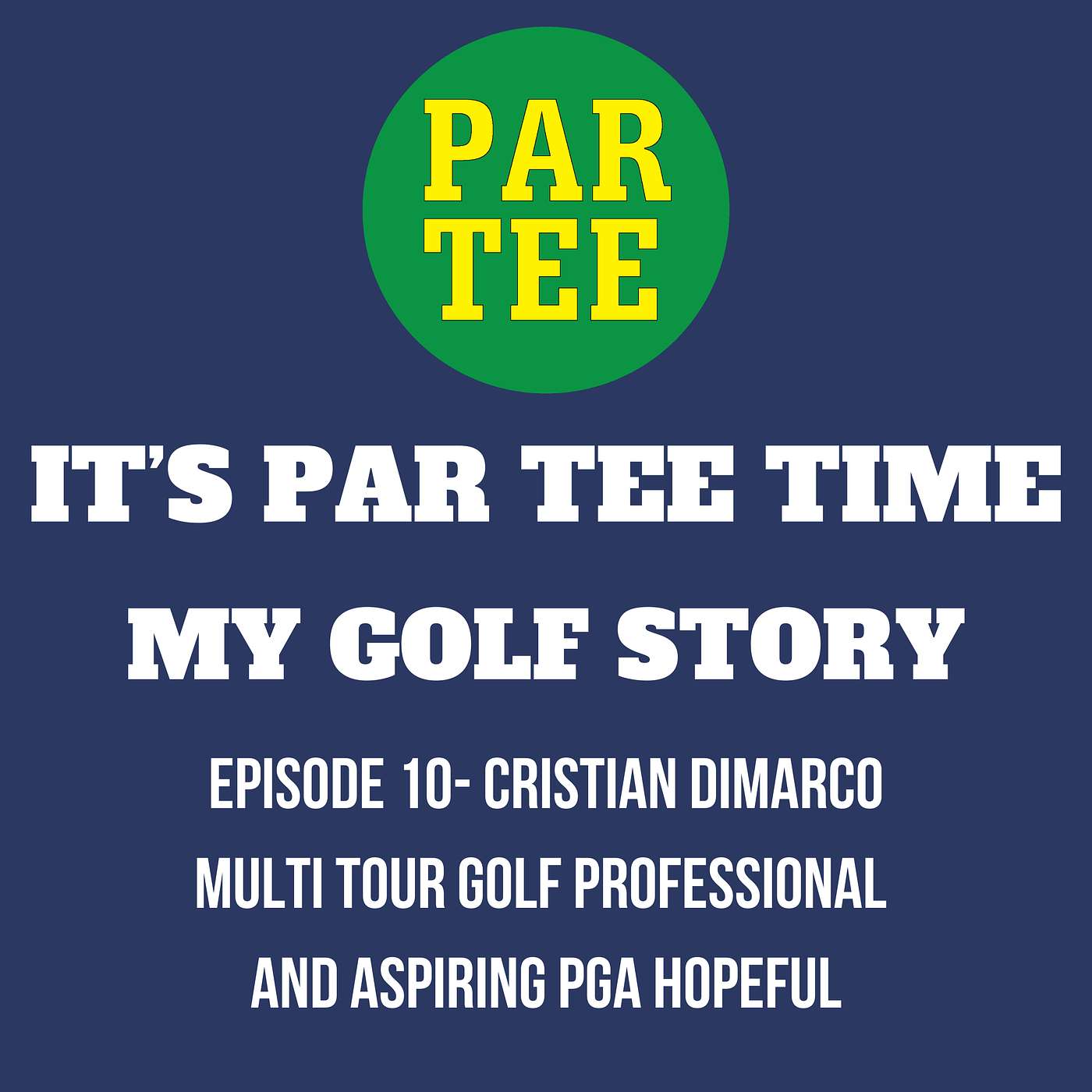 Cristian DiMarco - Multi Tour Golf Professional and Aspiring PGA Hopeful