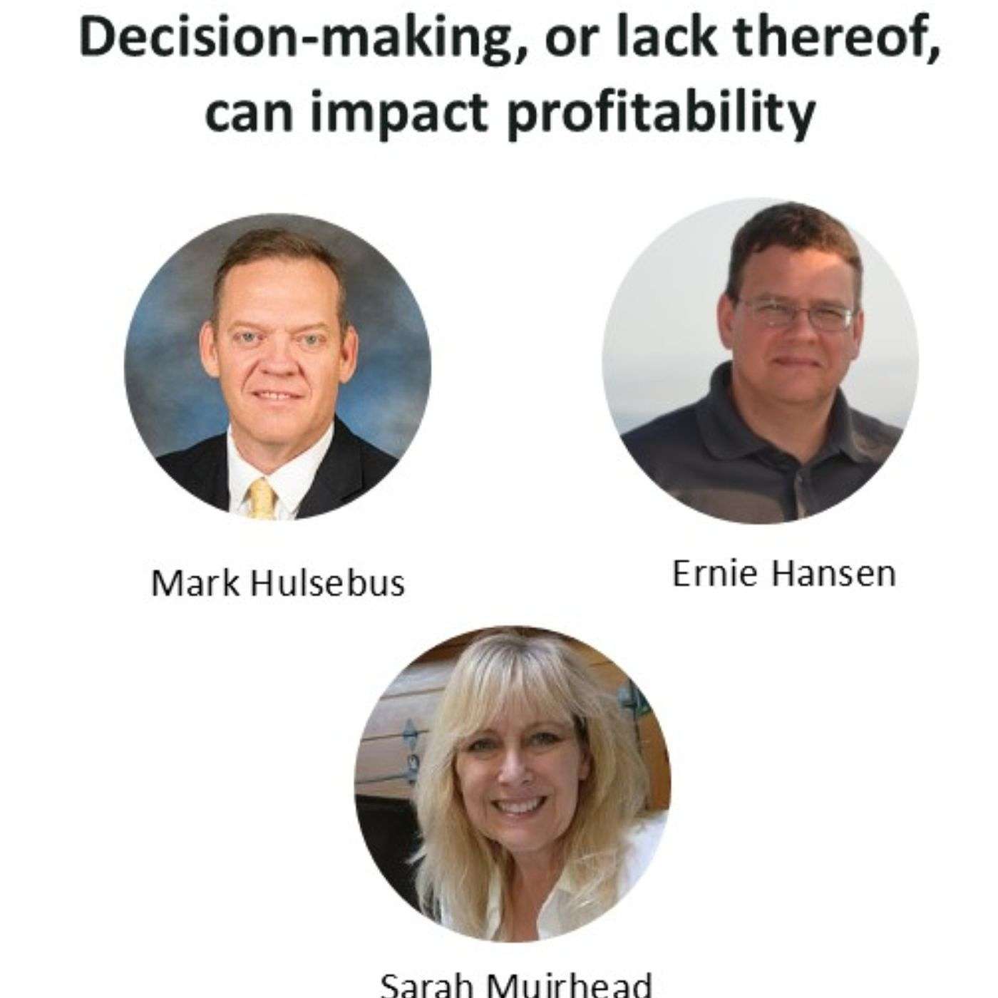 Decision-making, or lack thereof, can impact profitability