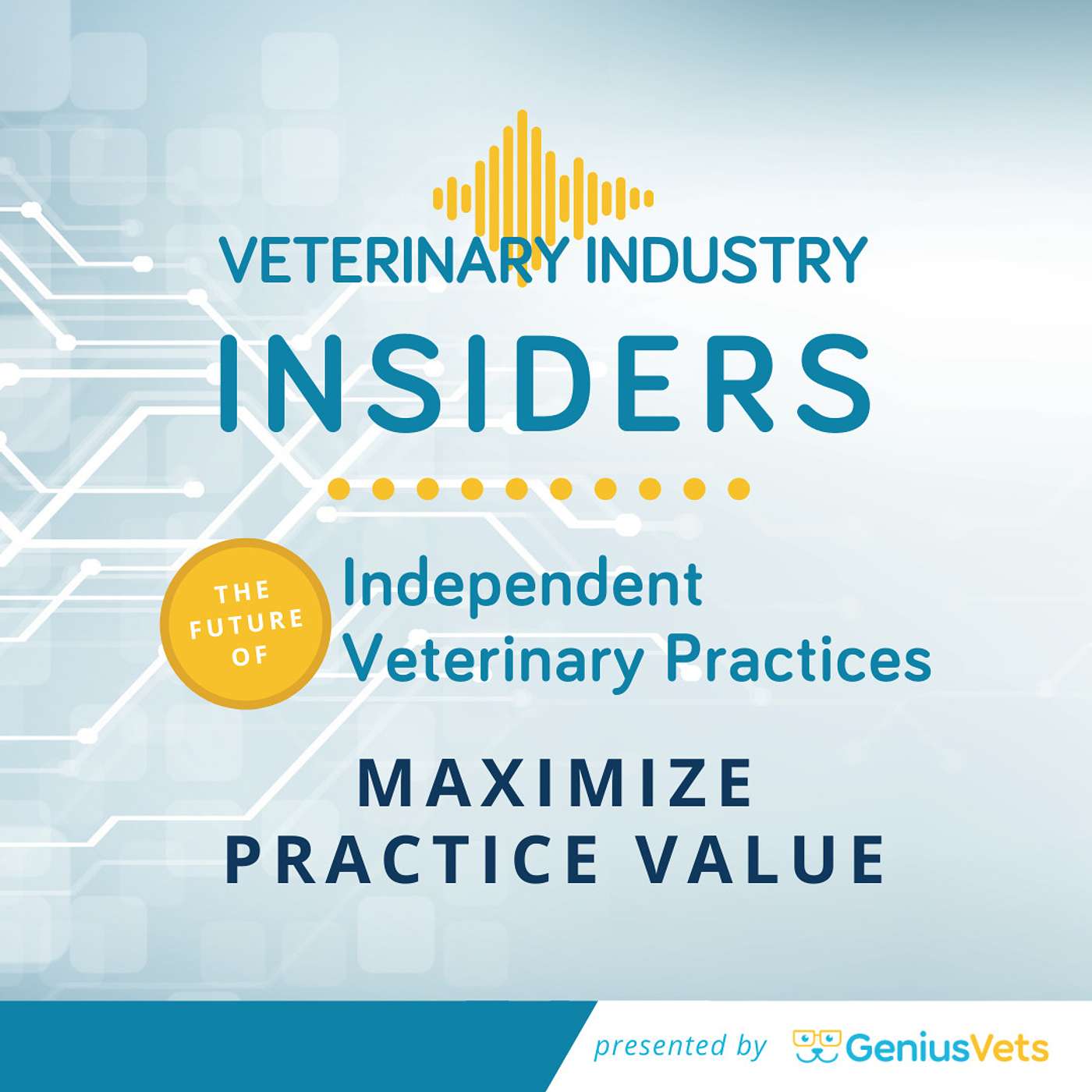 The GeniusVets Show - For Practice Owners and Industry Pros