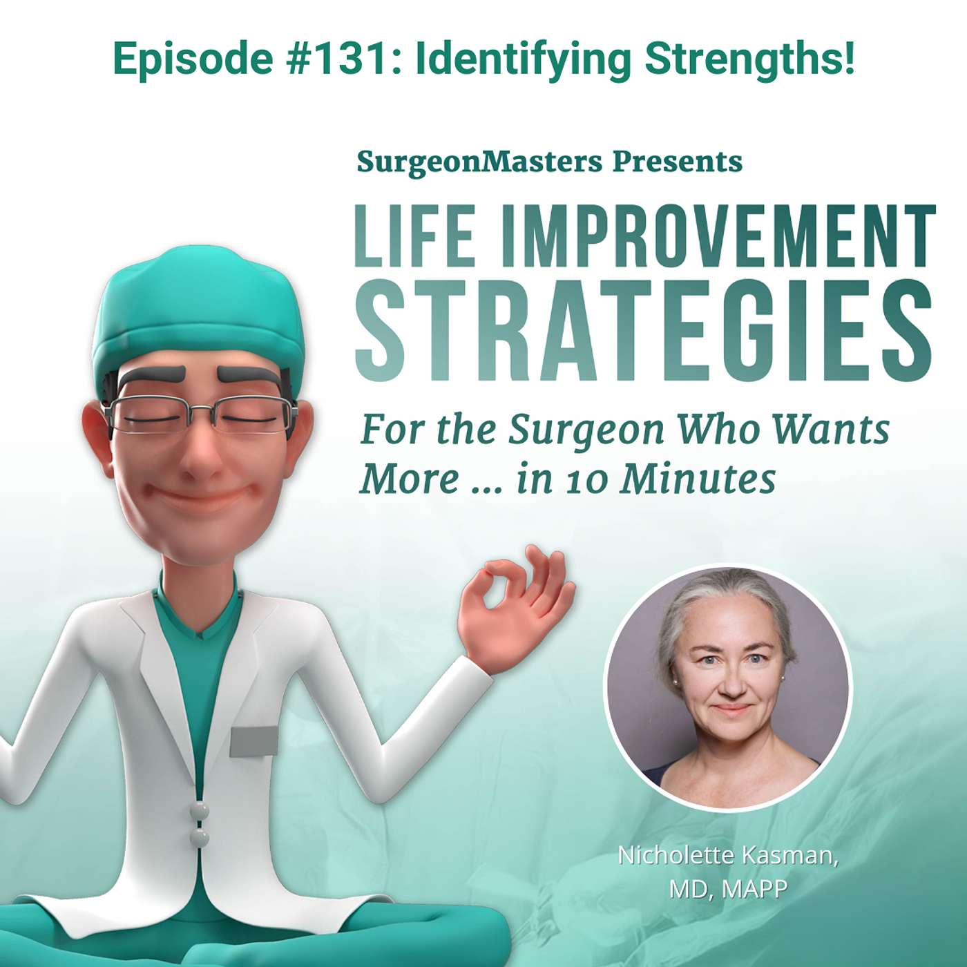Identifying Strengths! Life improvement strategies for the surgeon who wants more … in 10 minutes – Episode 131