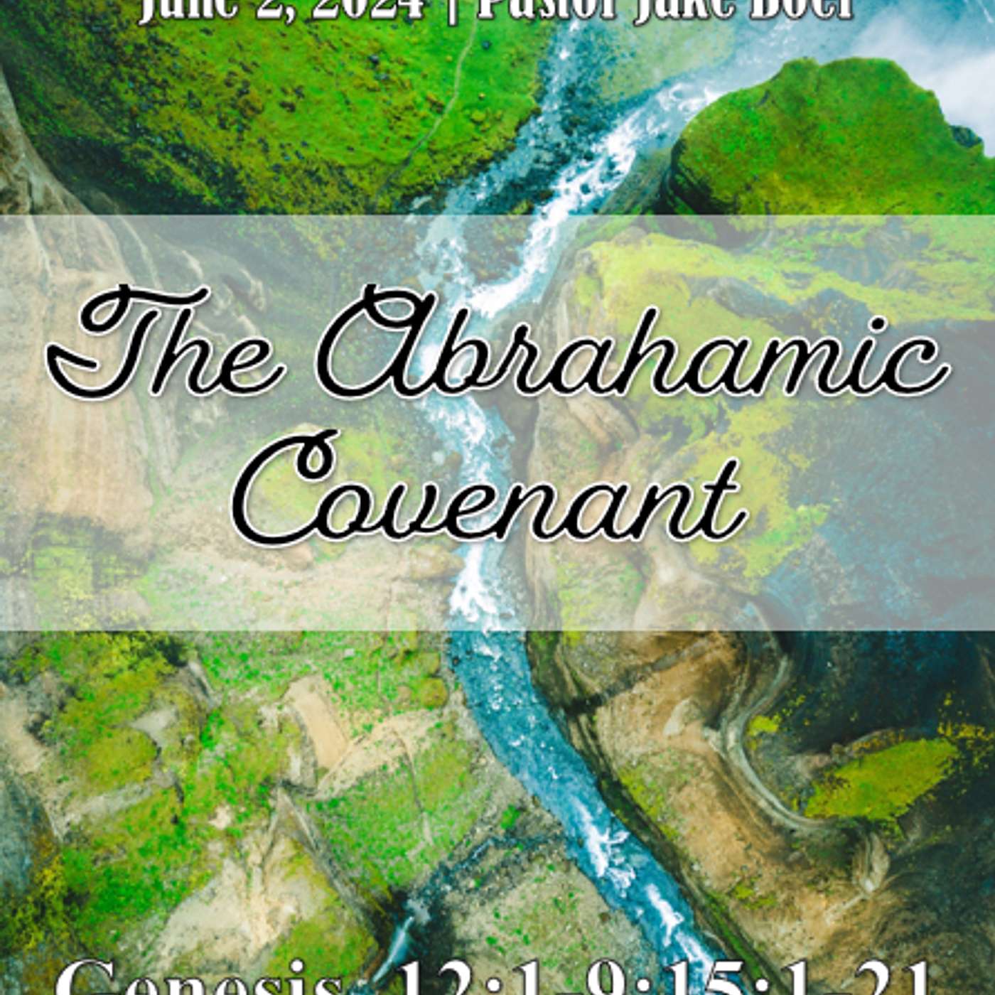 June 2, 2024 The Abrahamic Covenant | Genesis 12:1-9; 15:1-21 episode artwork