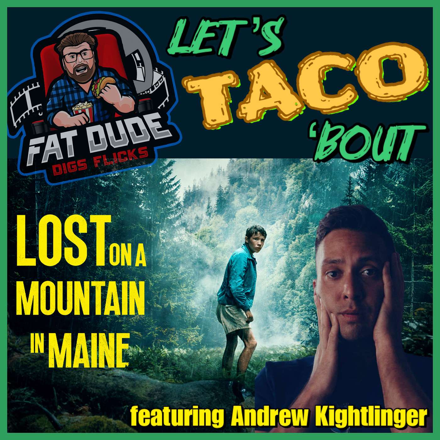 189. Let's Taco 'Bout Lost on a Mountain in Maine featuring Andrew Kightlinger