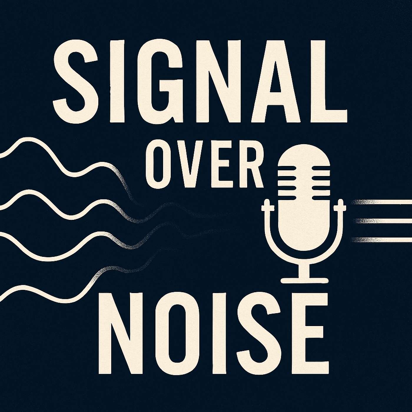 Signal Over Noise