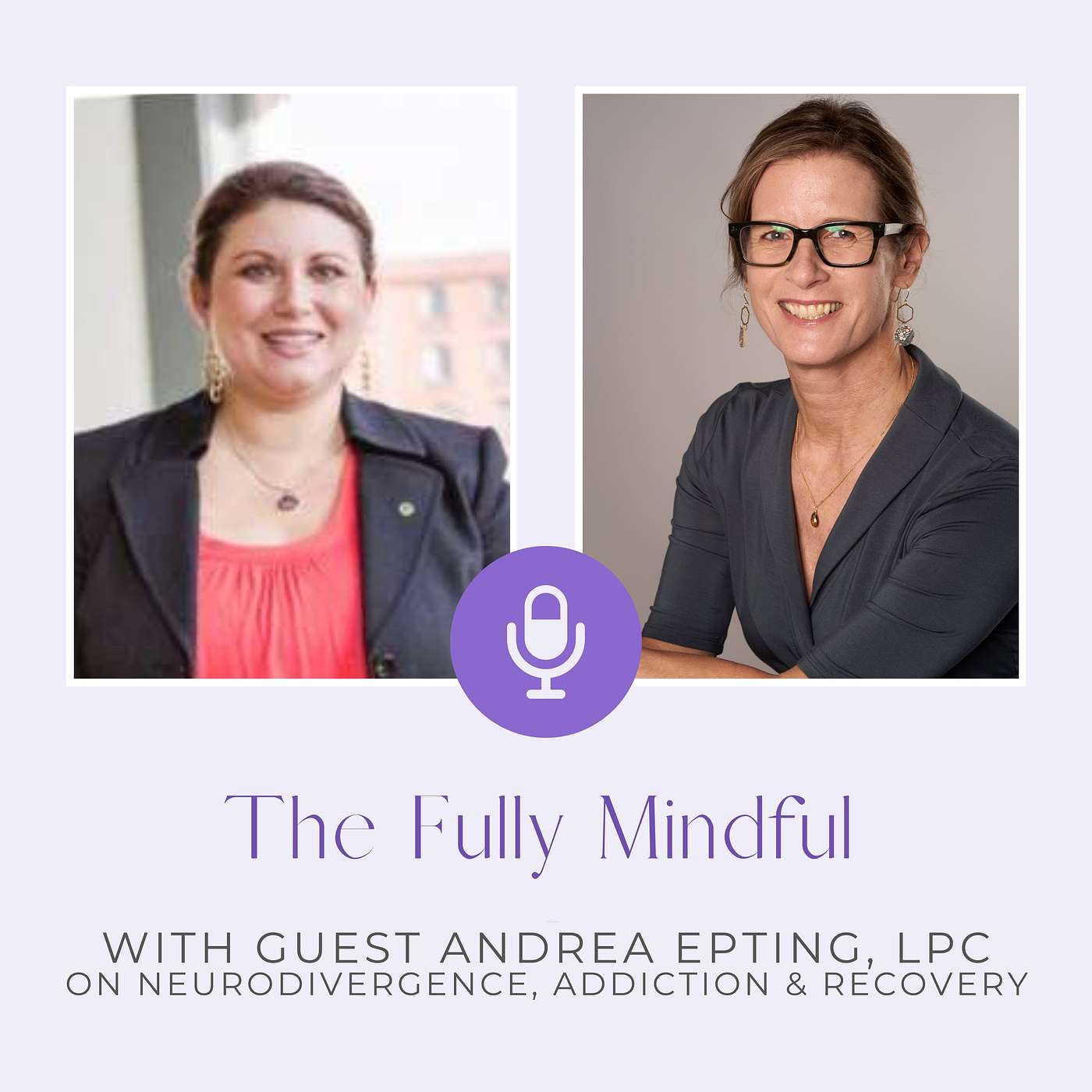 Neurodivergence and Addiction: Navigating Recovery and Embracing ADHD with Therapist Andrea Epting