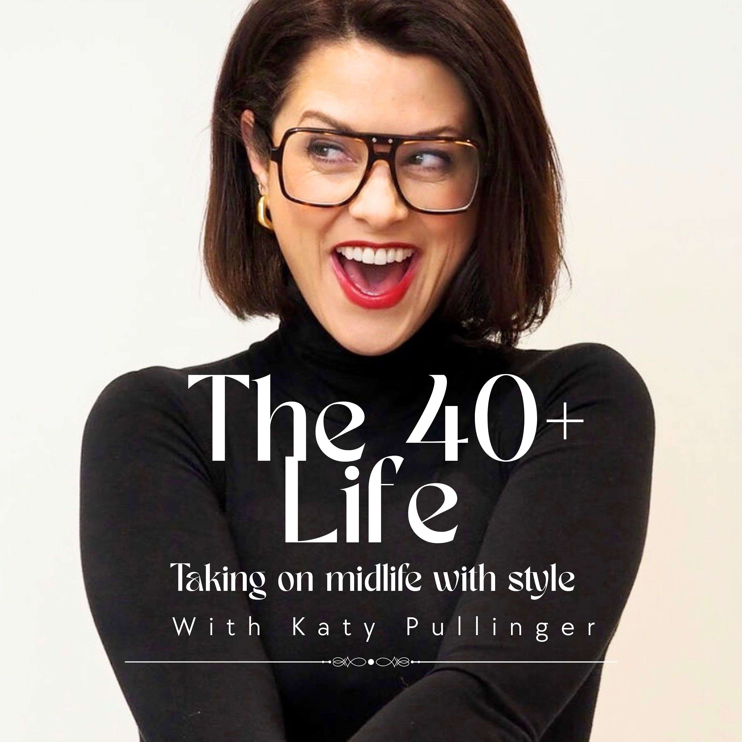 The 40+ Life