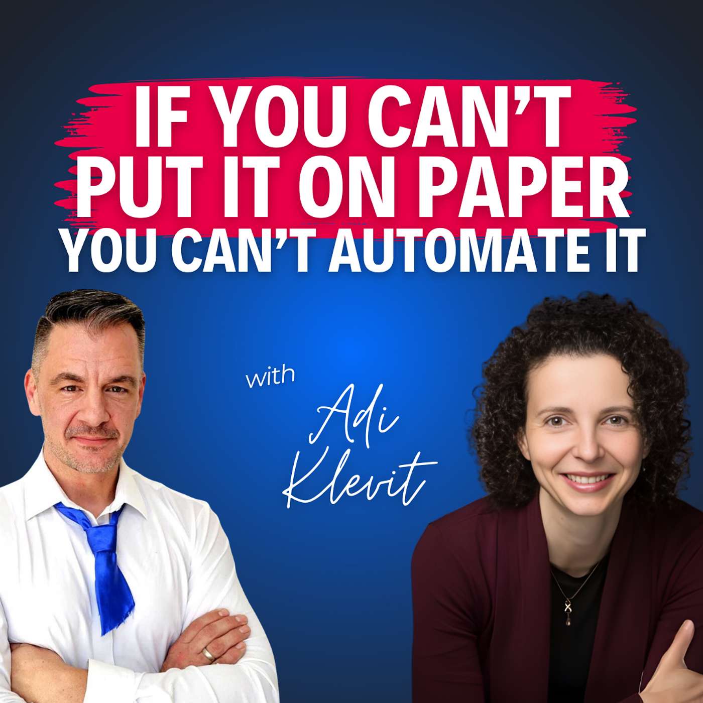 “If You Can’t Put It on Paper, You Can’t Automate It” — Adi Klevit on Process, Scale, and Building a Business That Can Run Without You